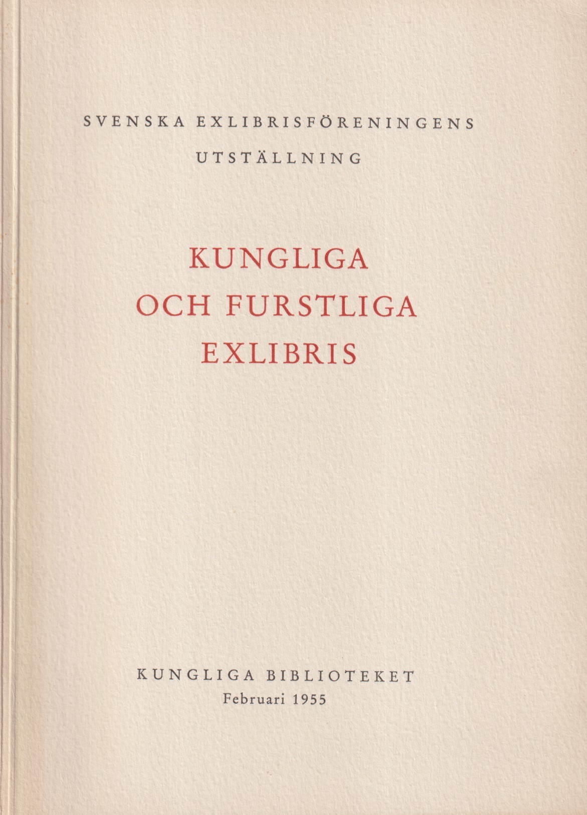 Kungliga och furstliga exlibris. Kungliga biblioteket 1955. Svenska exlibrisföreningens utställning. Katalog upprättad av Arvid Berghman.