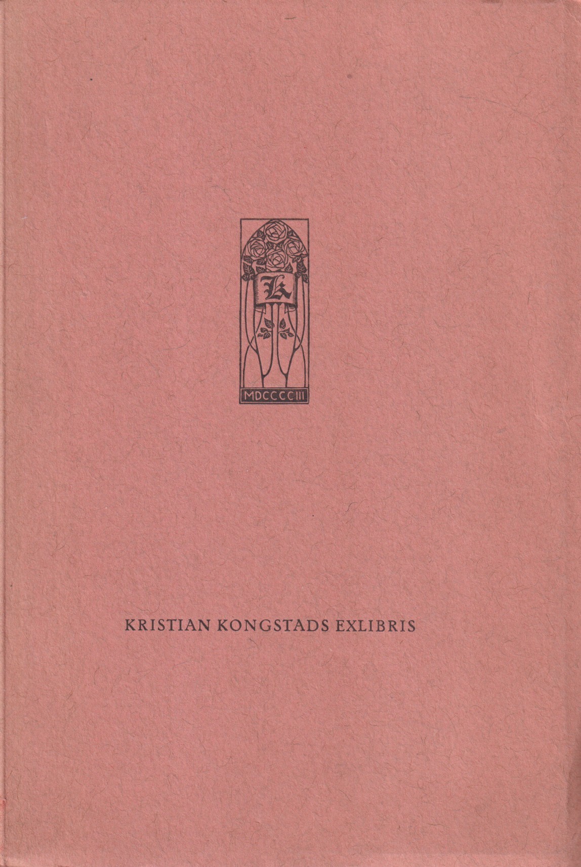 Kristian Kongstads exlibris. [Utg. av] Carit Andersens forlag.