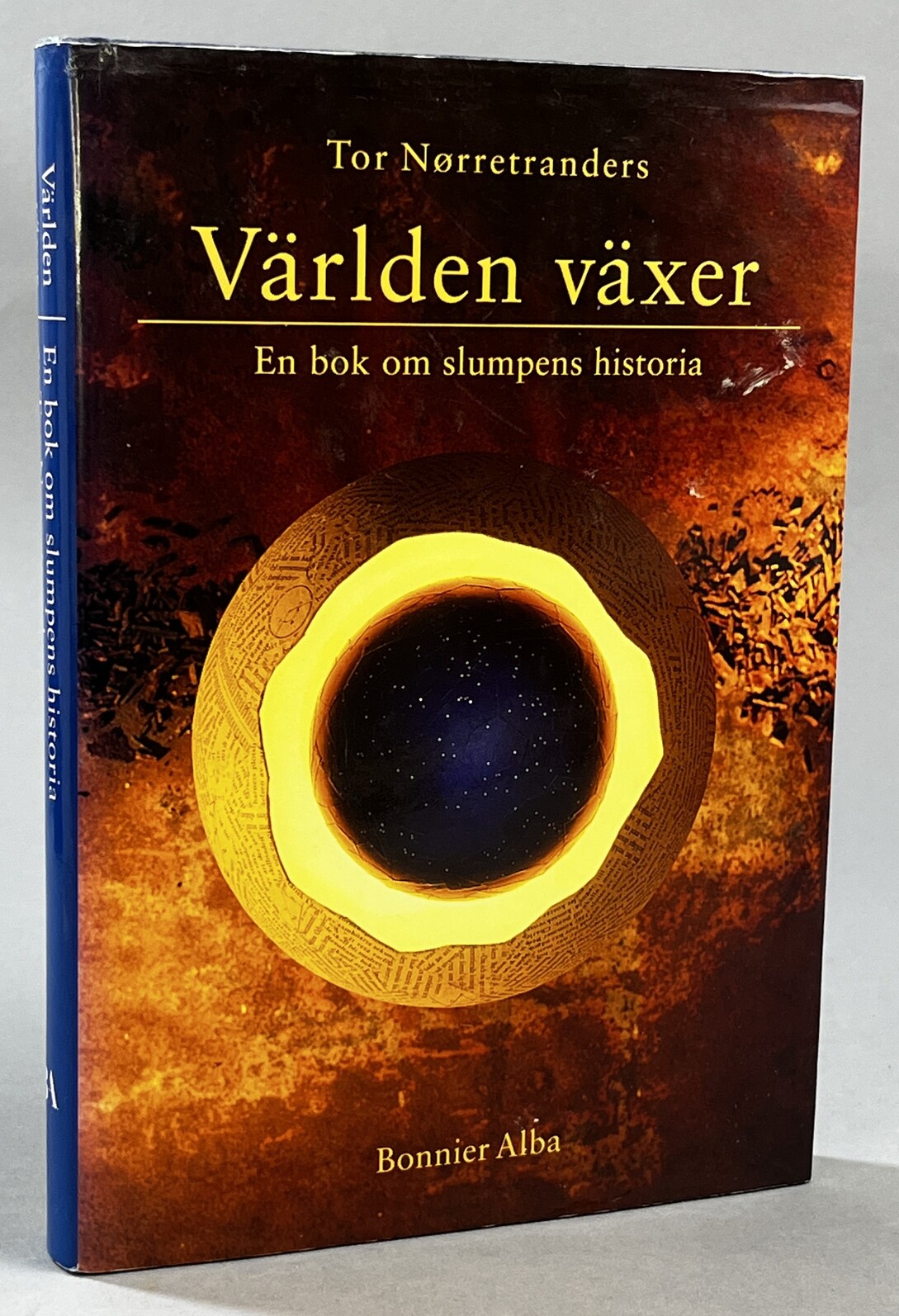 Världen växer. En bok om slumpens historia. Översättning: Jan Wahlén. [Utg. av] Bonnier Alba.