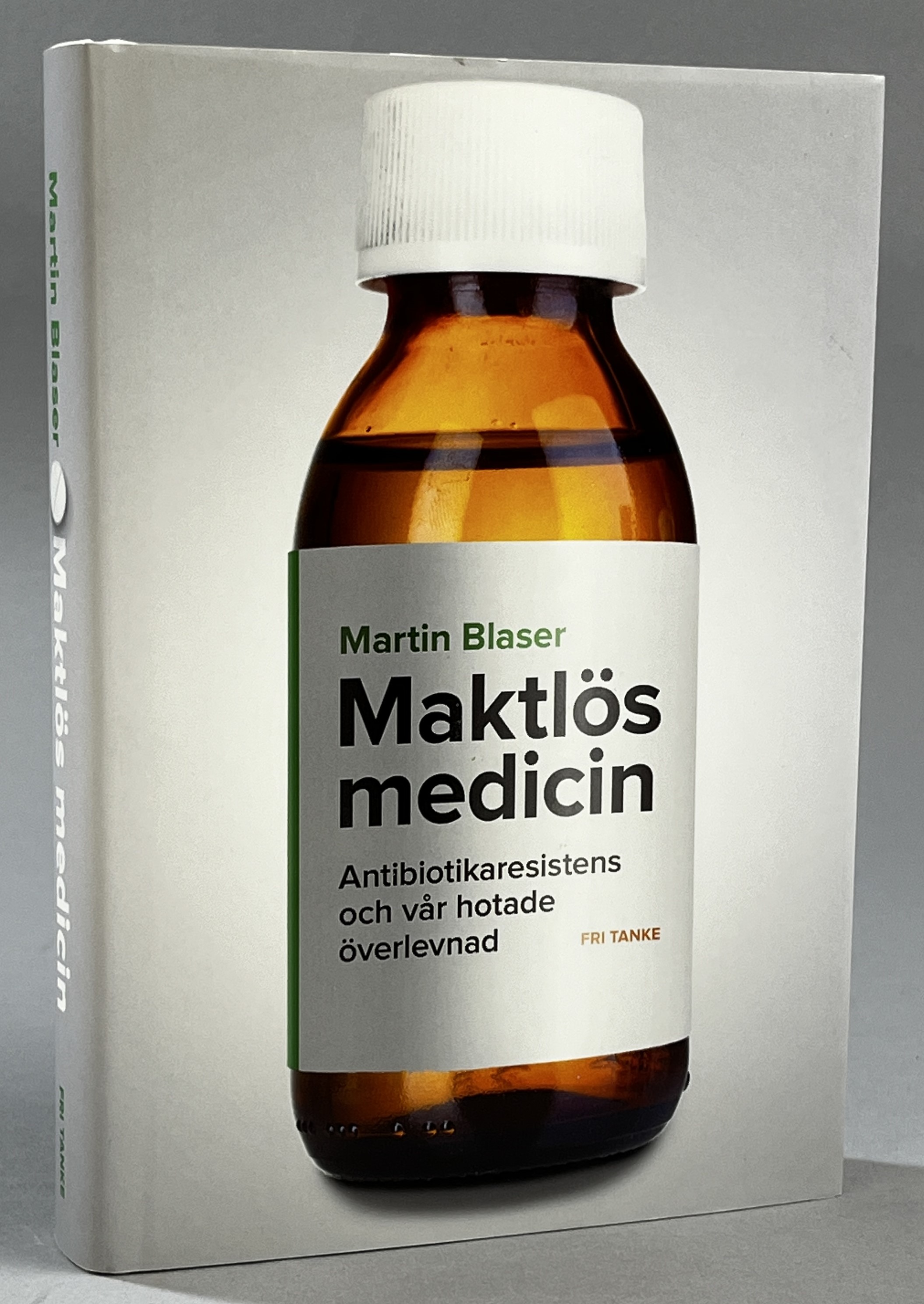 Maktlös medicin. Antibiotikaresistens och vår hotade överlevnad. [Utg. av] Fri Tanke.