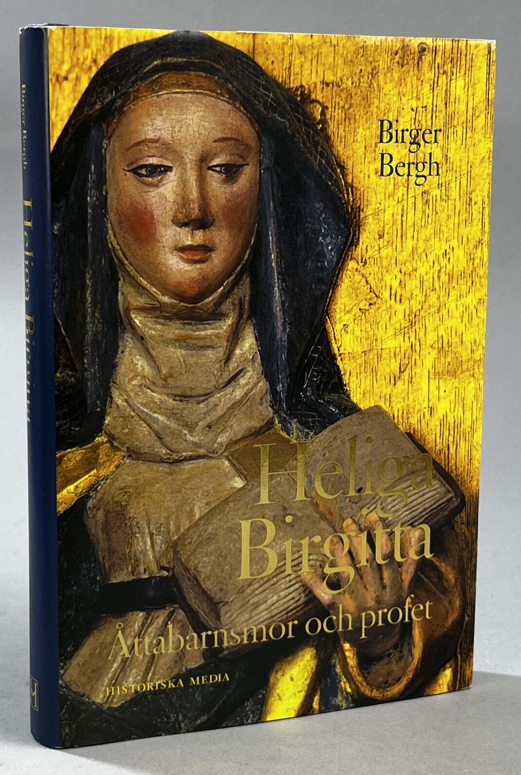 Heliga Birgitta. Åttabarnsmor och profet. [Utg. av] Historiska Media.