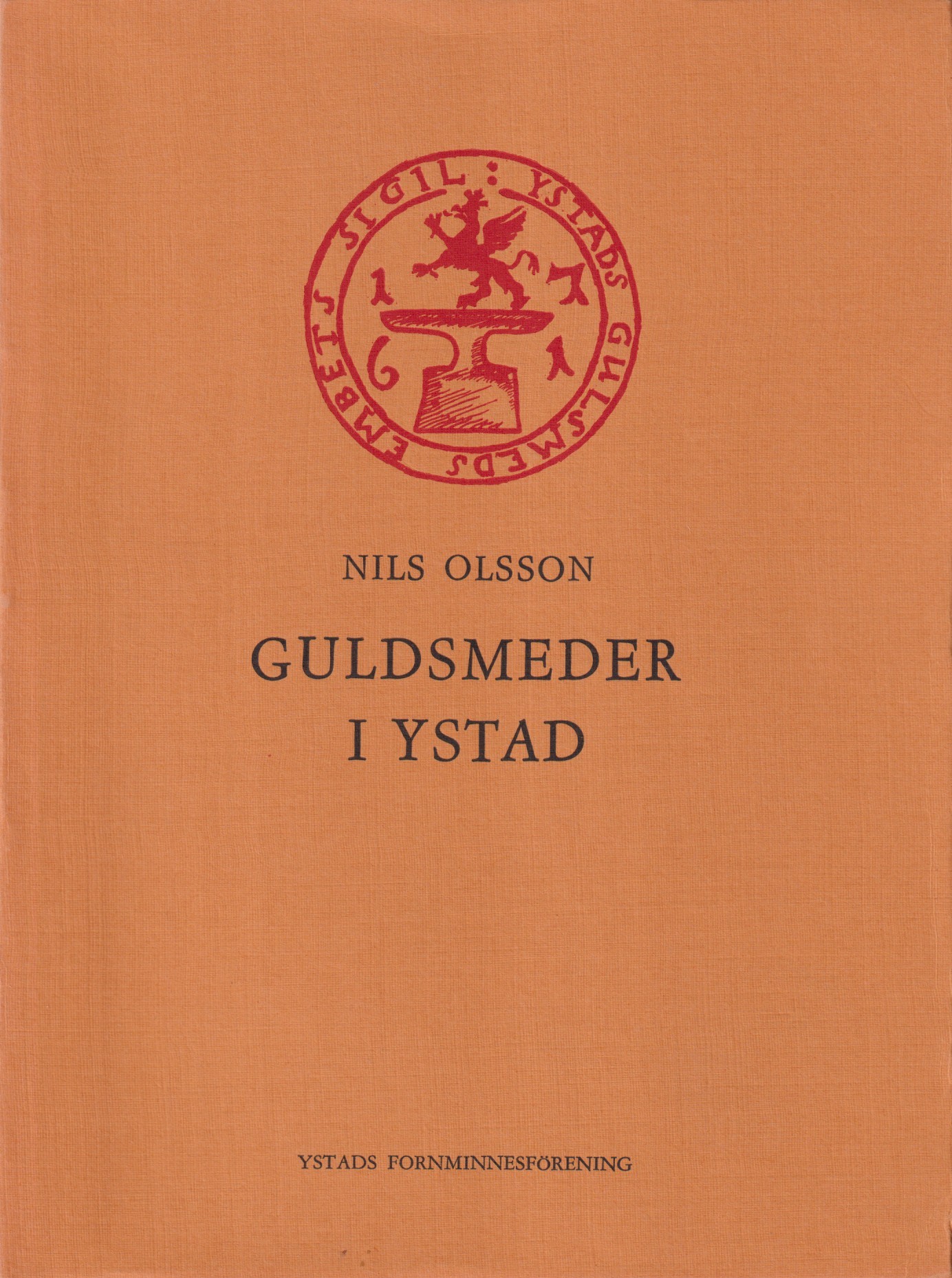 Guldsmeder i Ystad. [Utg. av] Ystads Fornminnesförening.