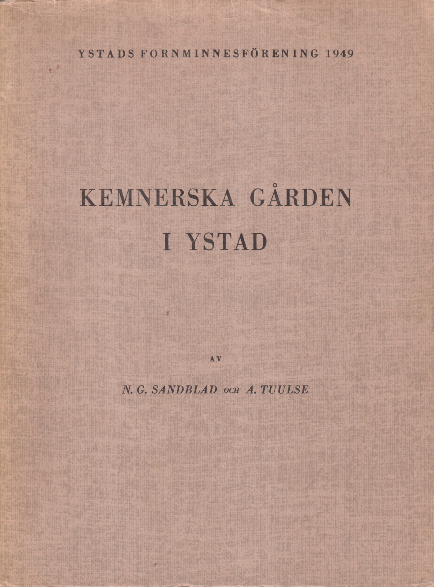 Kemnerska gården i Ystad. [Utg. av Ystads Fornminnesförening].