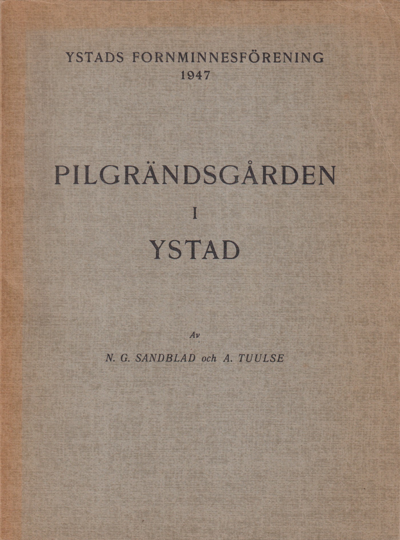 Pilgrändsgården i Ystad. [Utg. av Ystads Fornminnesförening].