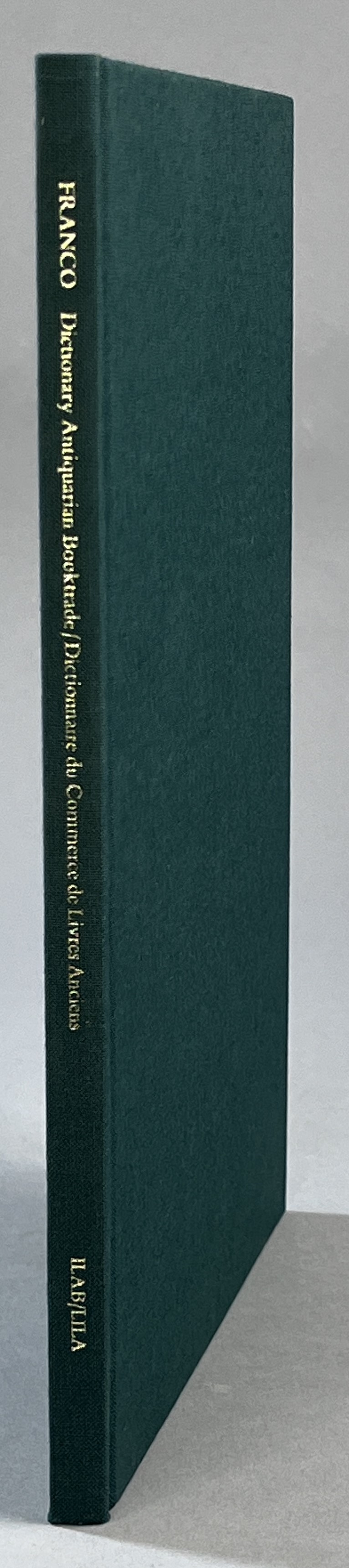 Dictionnaire de termes en usage dans le commerce des livres ancins en francais, anglais, allemand et italien / Dictionary of terms & expressions commonly used in the antiquarian booktrade in French, English, German and Italian.