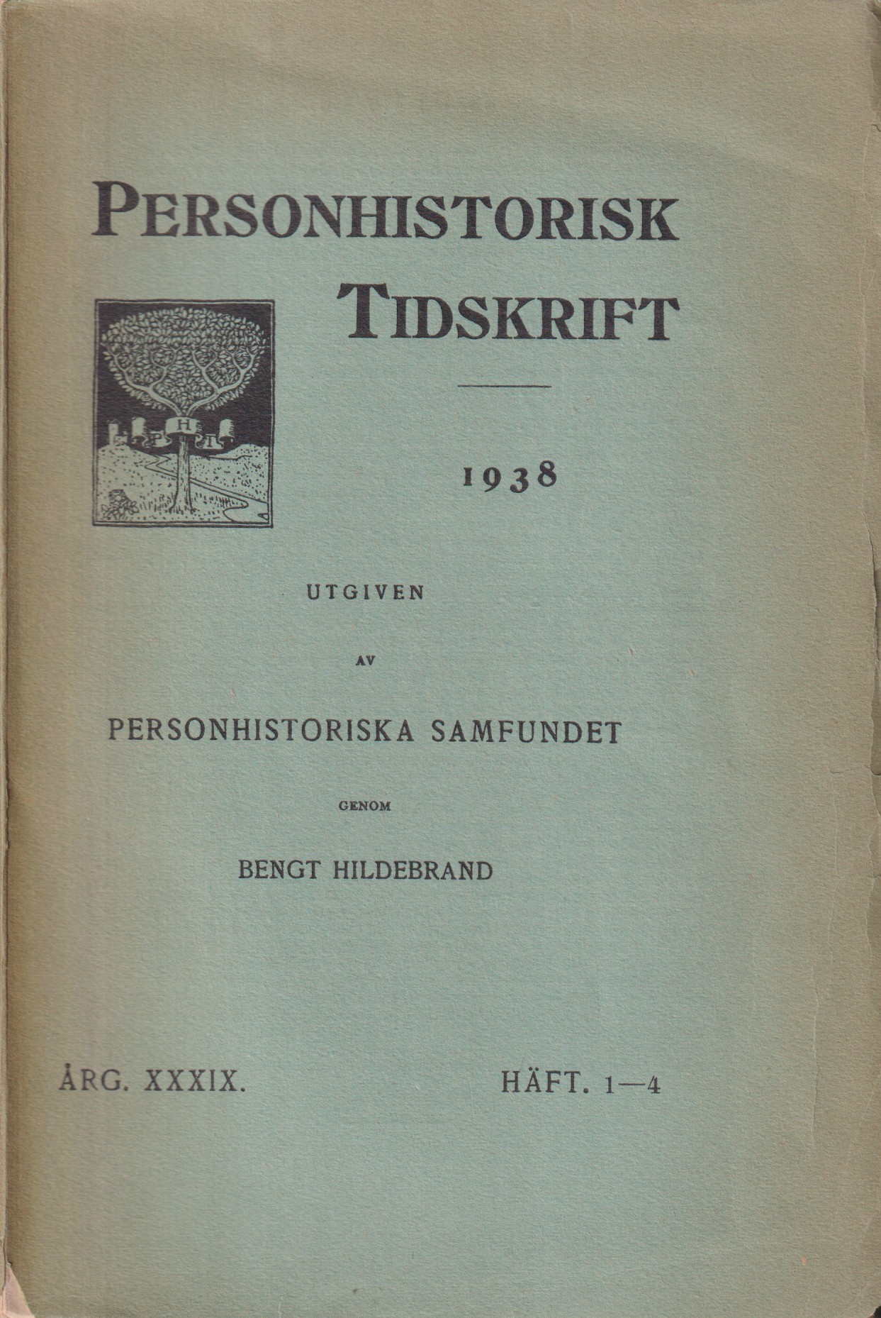 Personhistorisk tidskrift 1938:1-4. Trettionionde årgången. Utgiven av Personhistoriska samfundet genom Bengt Hildebrand.