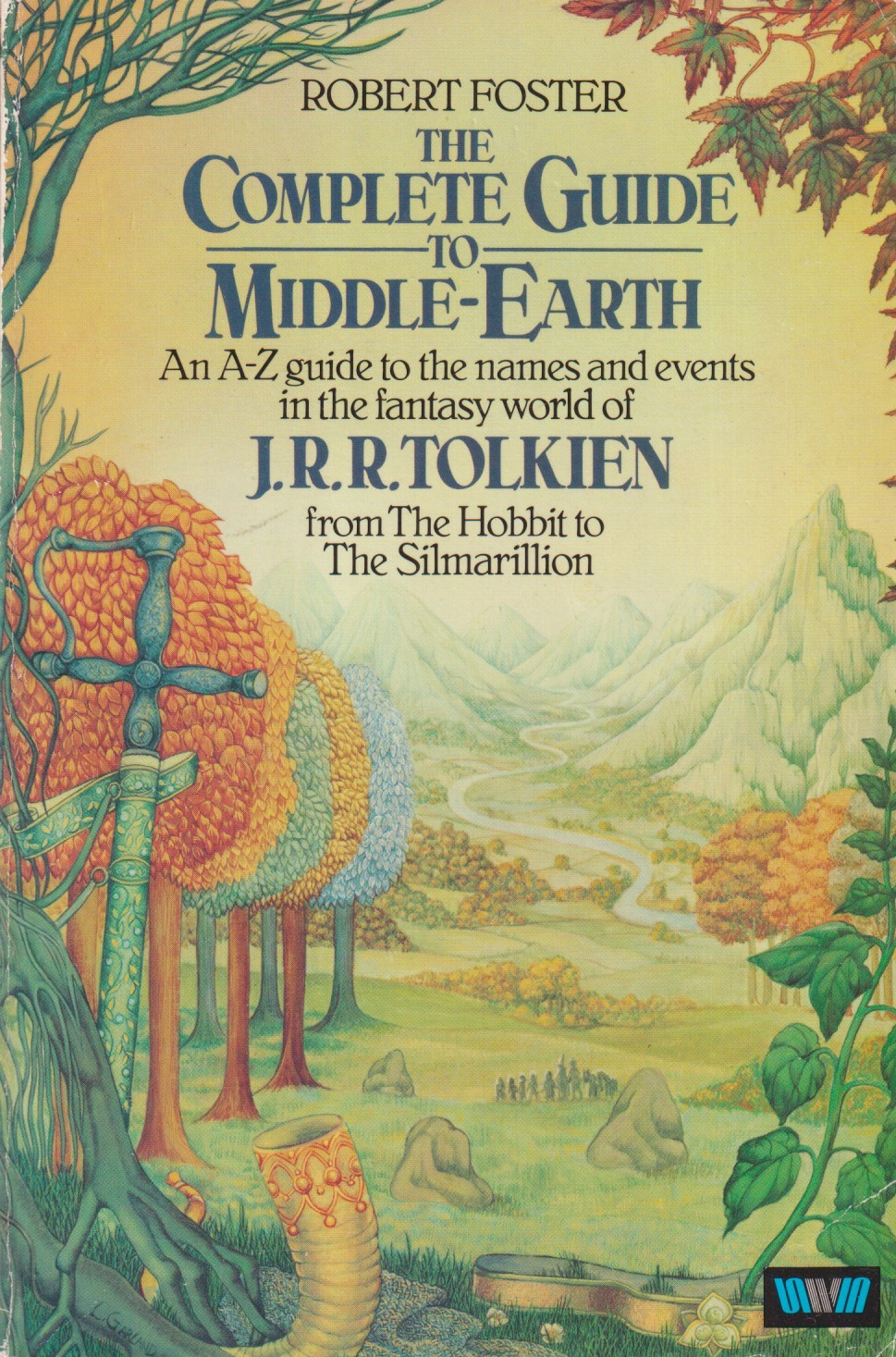 The Complete Guide to Middle-Earth. [An A-Z guide to the names and events in the fantasy world of J.R.R. Tolkien]. From The Hobbit to The Silmarillion.