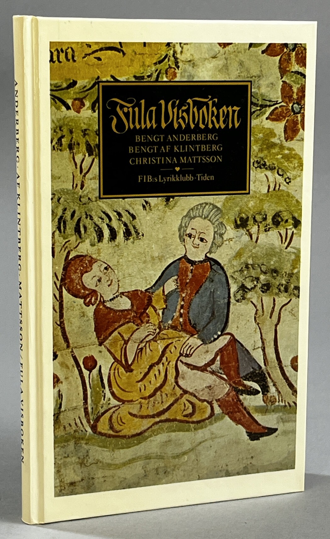 Fula visboken. 50 folkliga erotiska visor valda och kommenterade av Bengt af Klintberg och Christina Mattsson. Med ett förord av Bengt Anderberg.[Utg. av] FIB:s Lyrikklubb/Tiden.