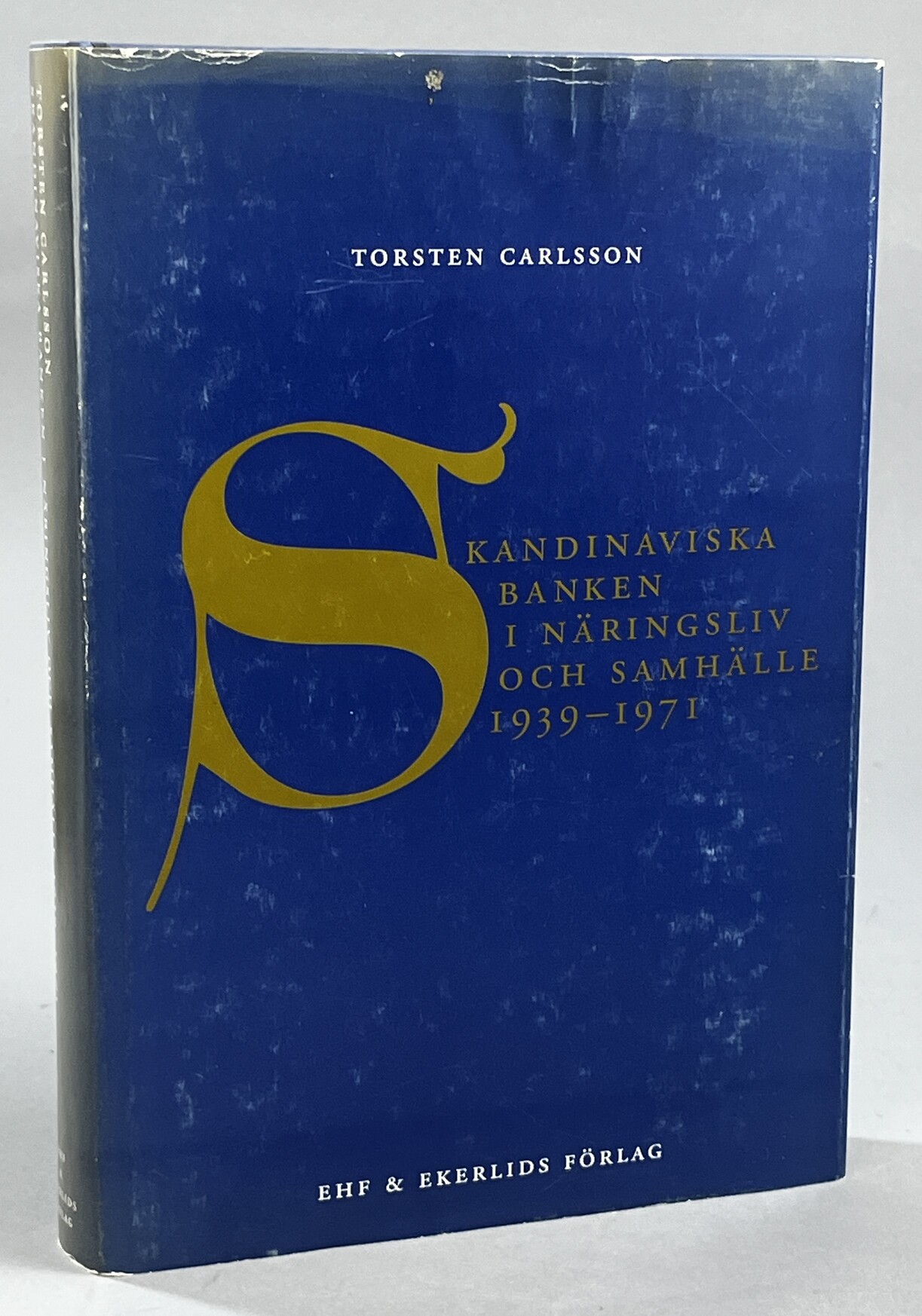 Skandinaviska banken i näringsliv och samhälle 1939-1971. [Utg. av] Ekerlids förlag.