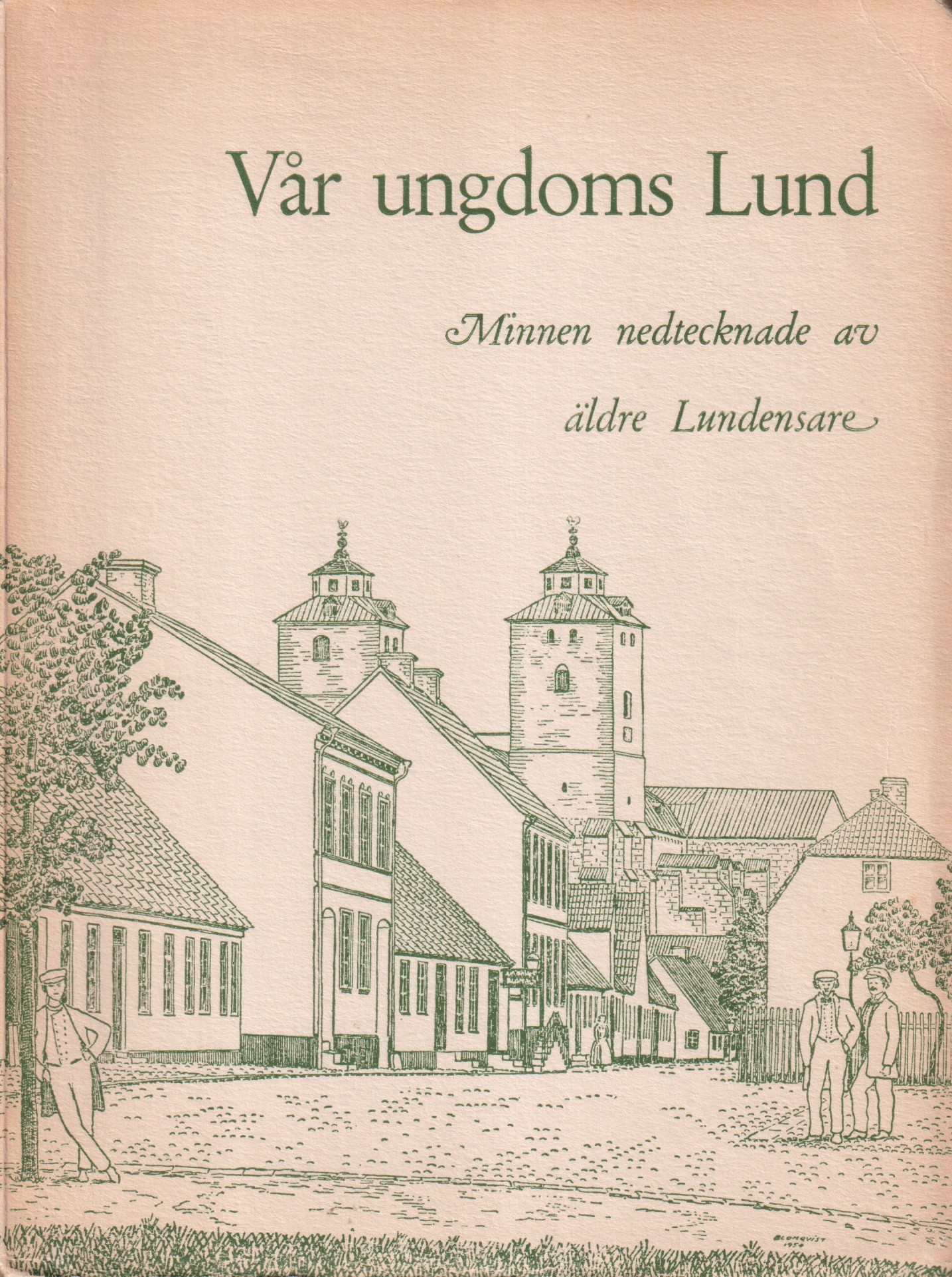 Vår ungdoms Lund. Minnen nedtecknade av äldre lundensare. [Utg. av] Föreningen Det Gamla Lund.