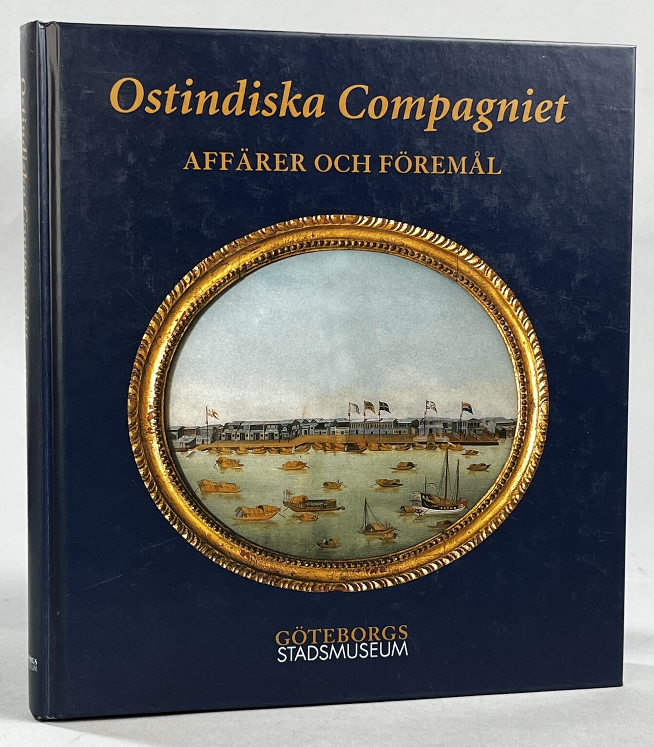 Ostindiska Compagniet. Affärer och föremål. [Utg. av] Göteborgs Stadsmuseum.