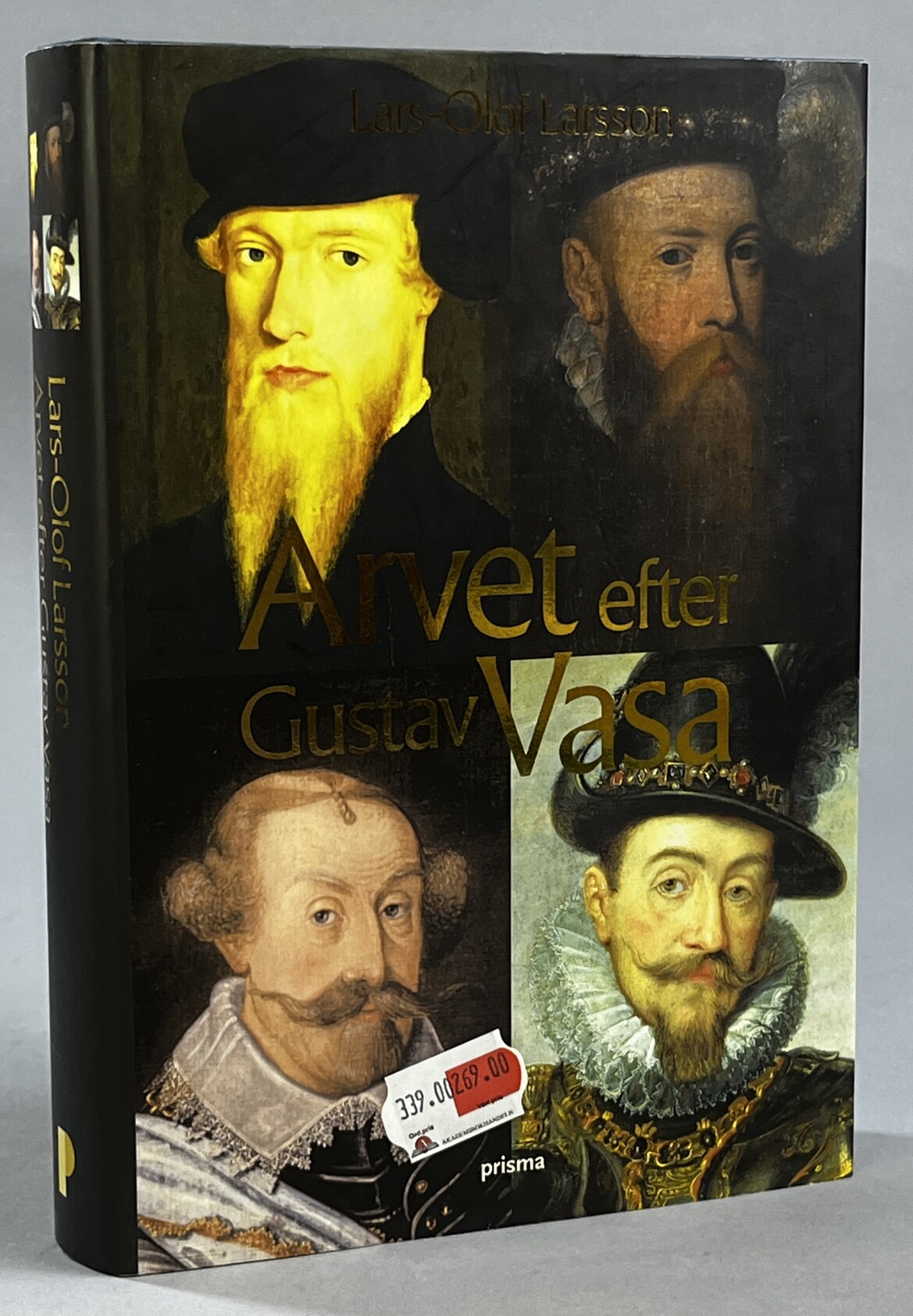 Arvet efter Gustav Vasa. En berättelse om fyra kungar och ett rike. [Utg. av] Prisma.