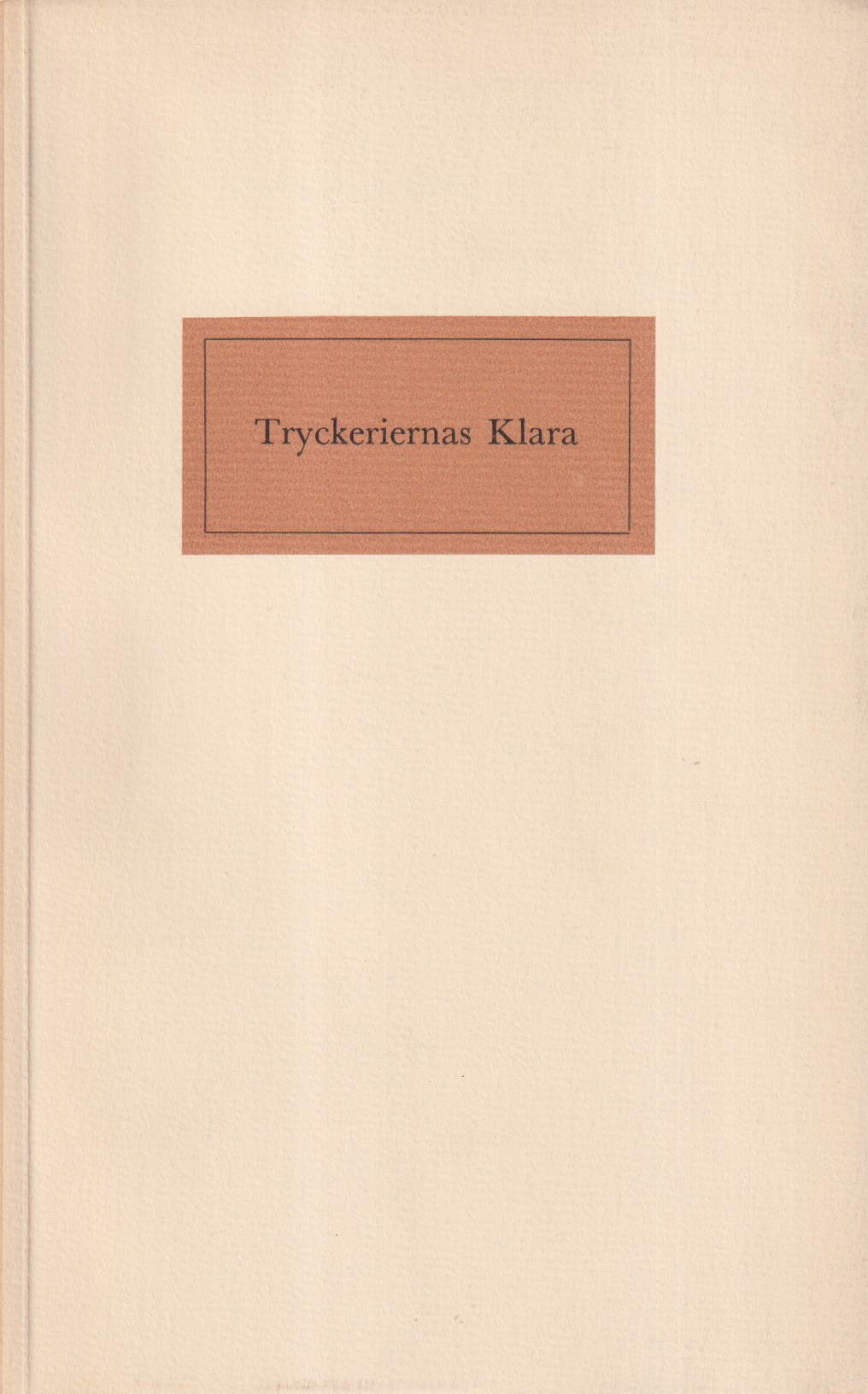 Tryckeriernas Klara [denna kåserande tillbakablick på Klara som tryckeristadsdel har författats av Fredric Bagge och illustrerats av Bertil Kumlien].