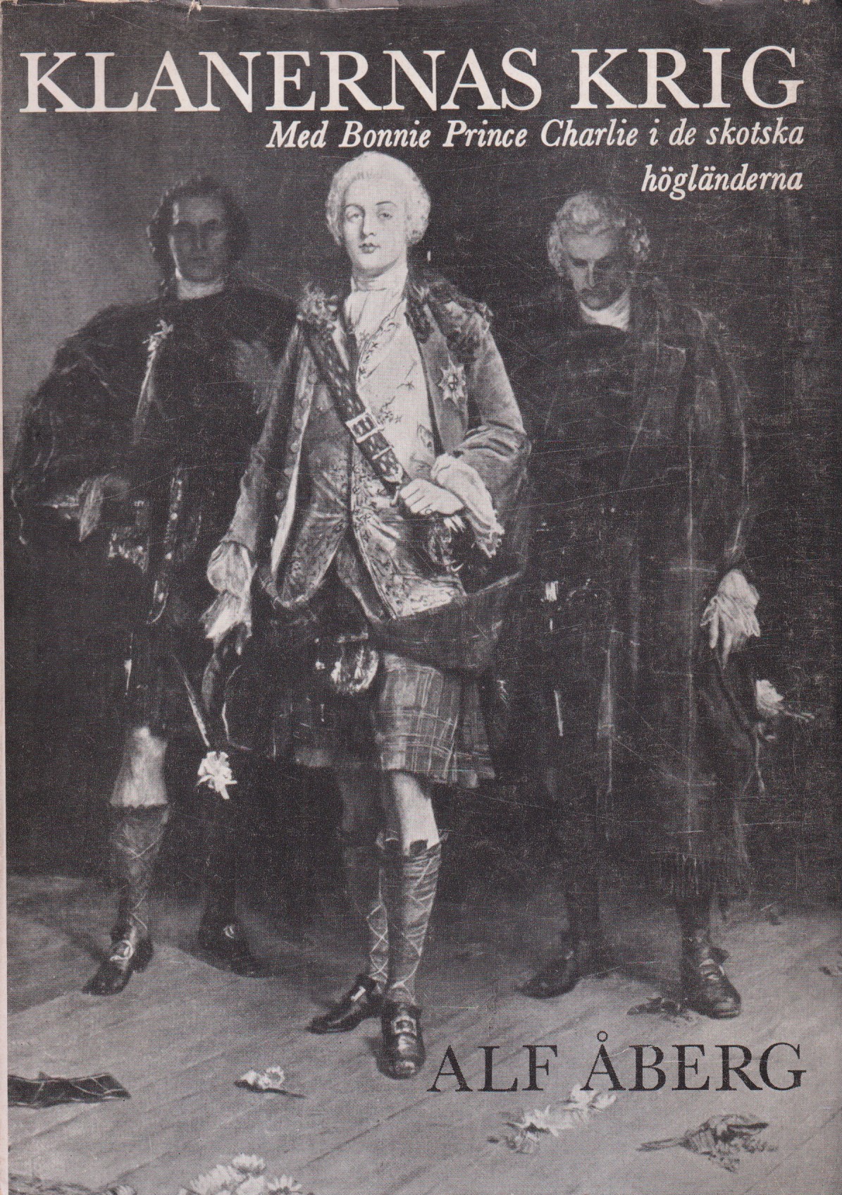 Klanernas krig. Med Bonnie Prince Charlie i skotska högländerna. [Utg. av] LTs Förlag.