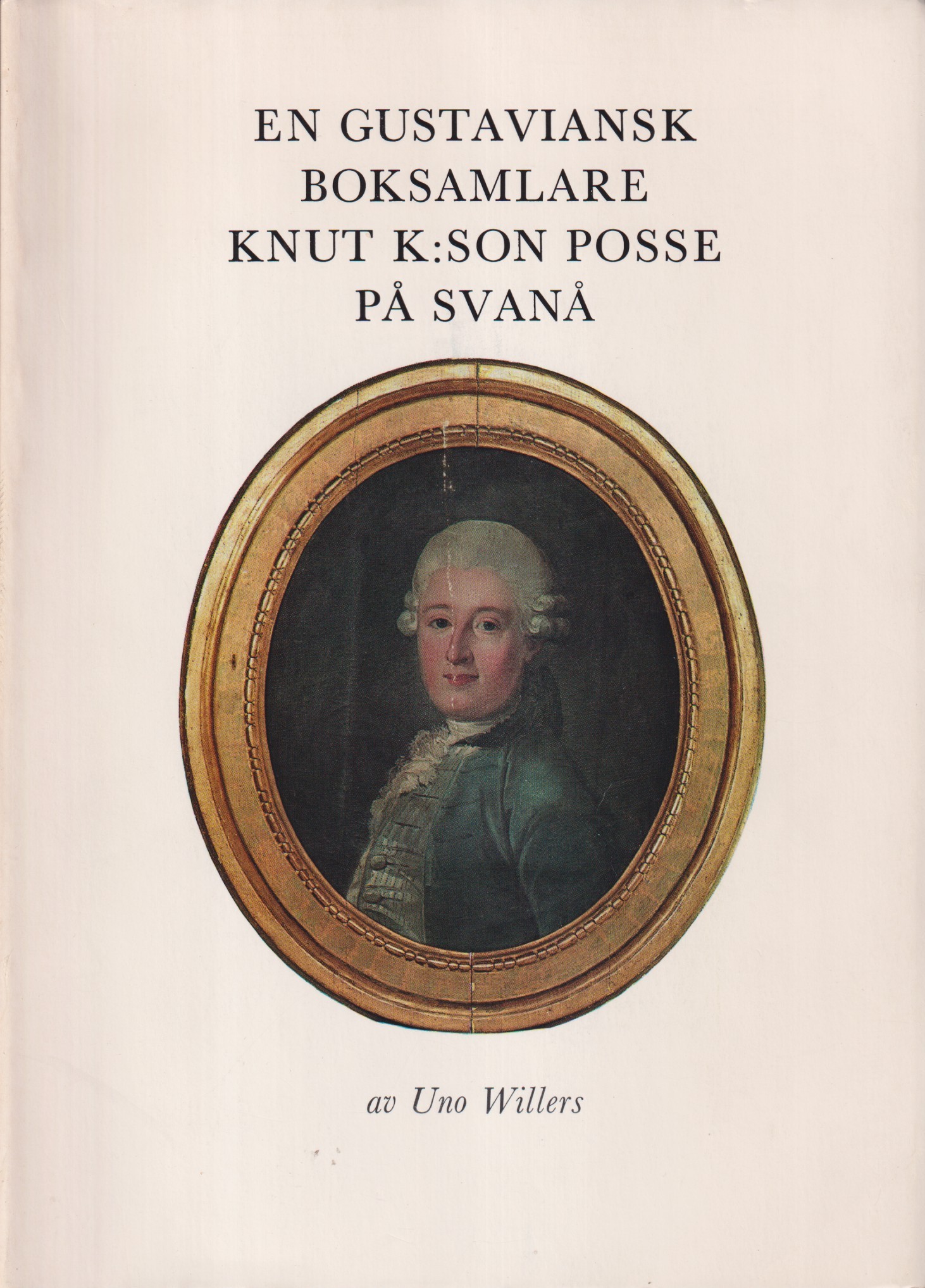En gustaviansk boksamlare. Knut K:son Posse på Svanå.