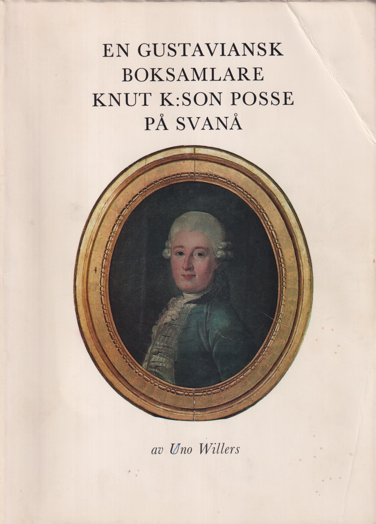 En gustaviansk boksamlare. Knut K:son Posse på Svanå.