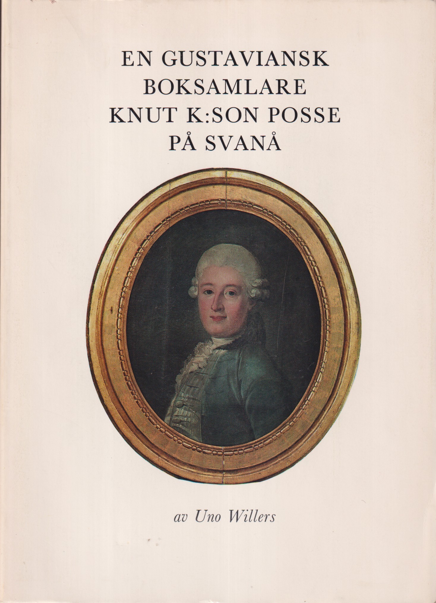 En gustaviansk boksamlare. Knut K:son Posse på Svanå.