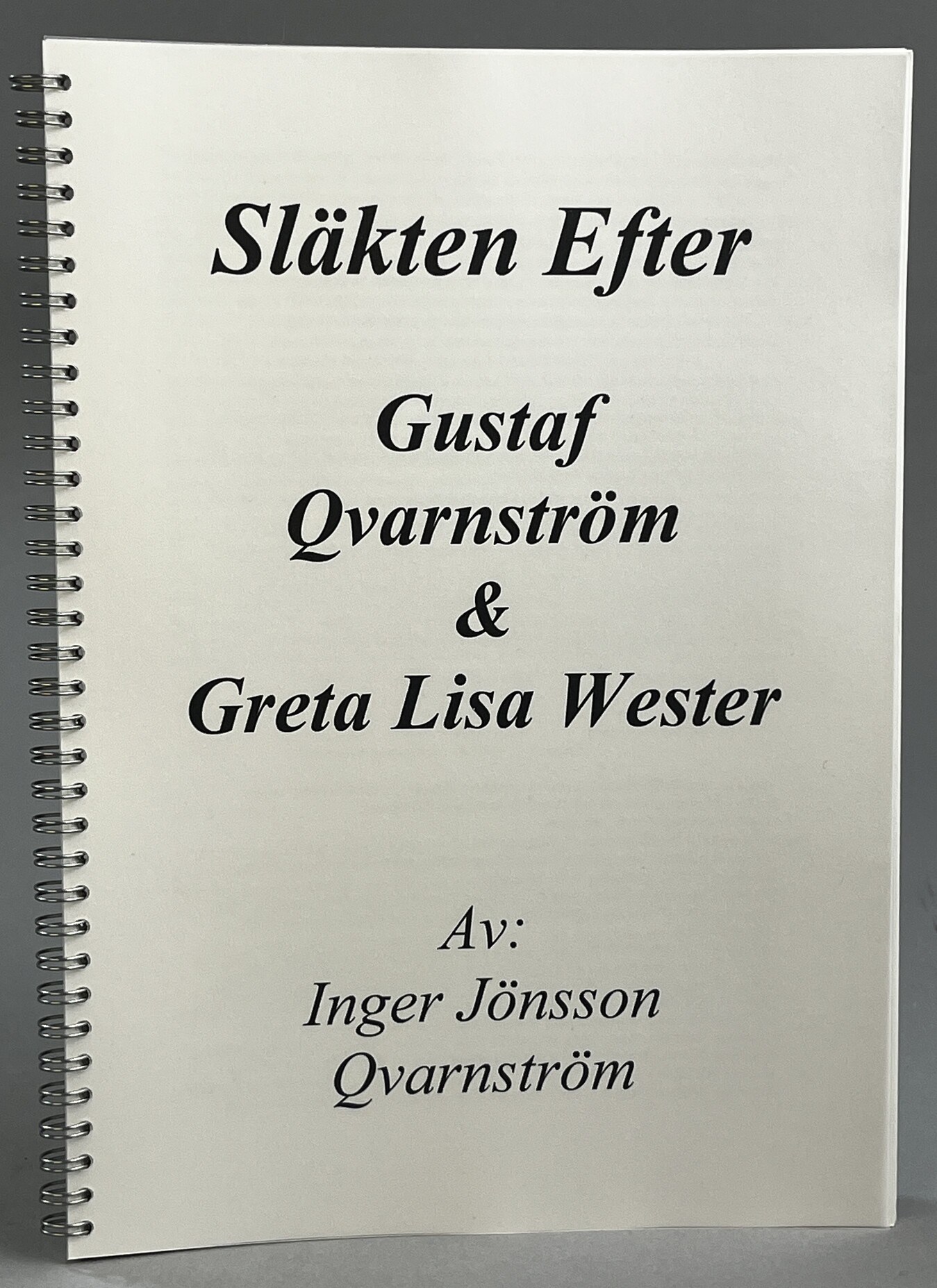 Släkten Efter Gustaf Qvarnström & Greta Lisa Wester.