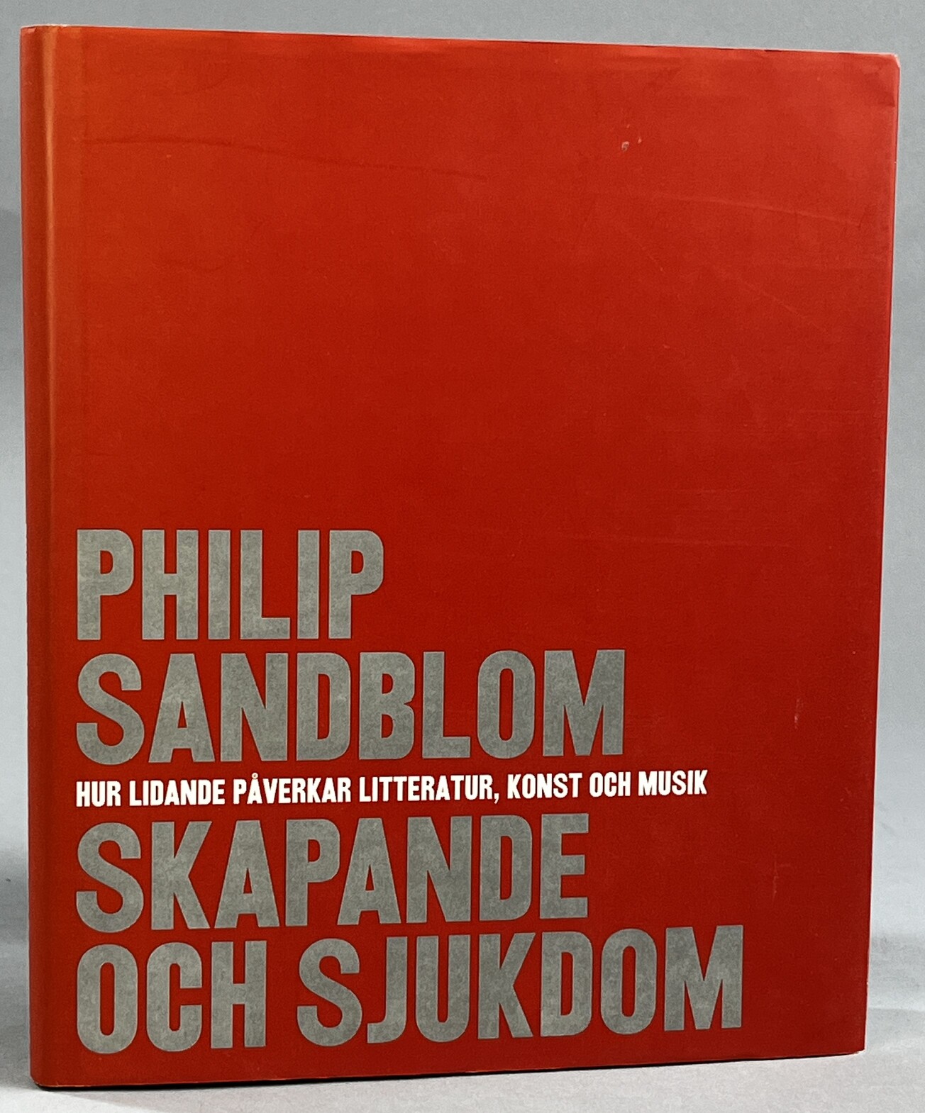 Skapande och sjukdom. Hur lidandet påverkar litteratur, konst och musik. [Utg. av] CKM.
