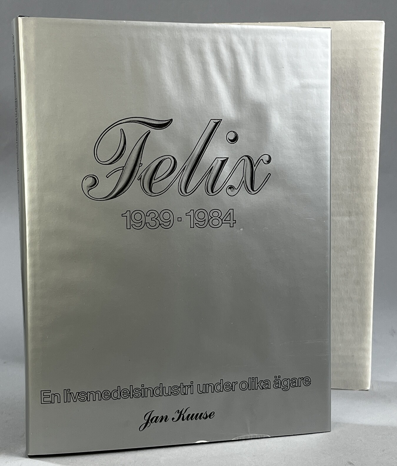 Felix 1939-1984. Ett stycke svensk livsmedelshistoria.