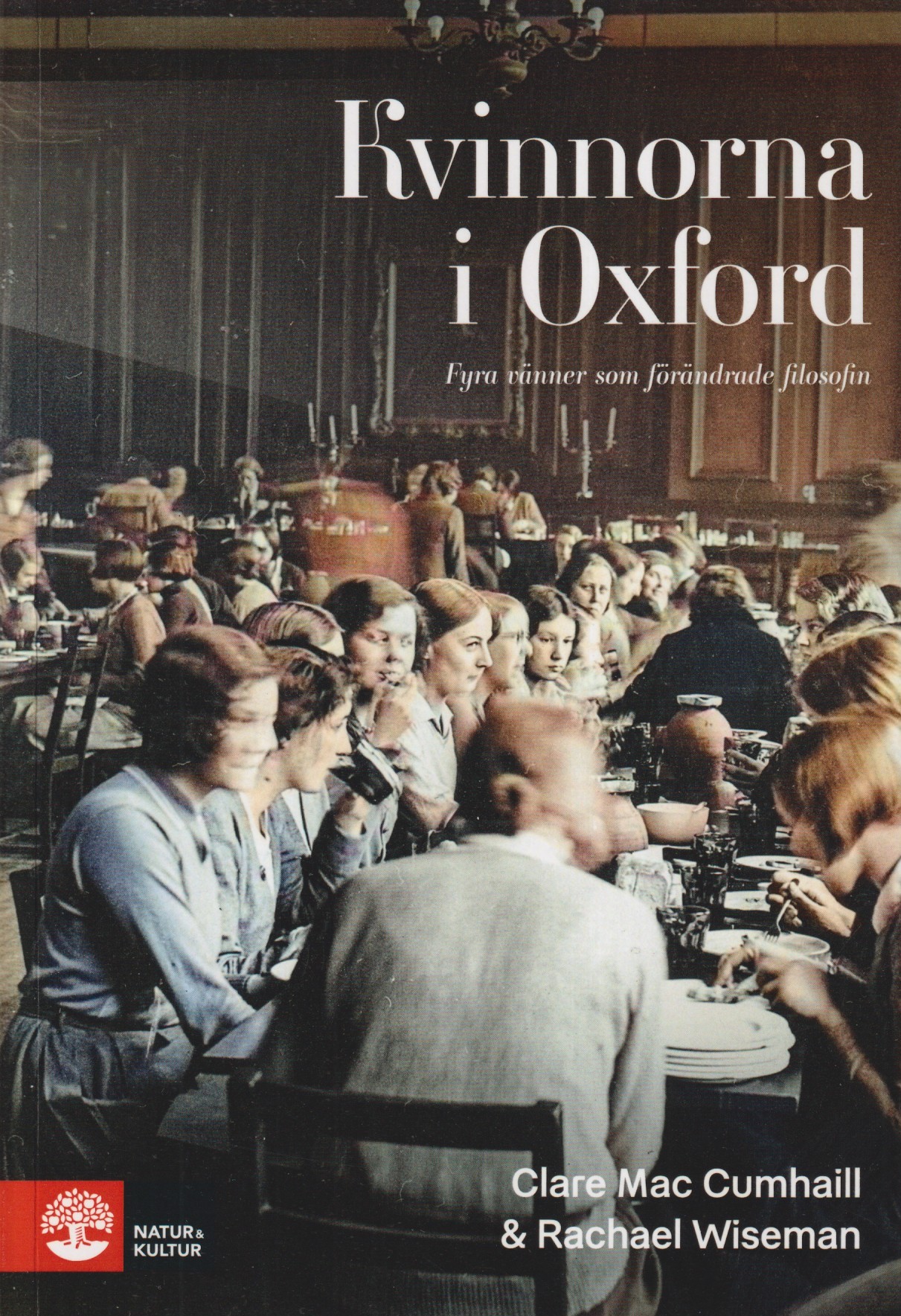 Kvinnorna i Oxford. Fyra vänner som förändrade filosofin. Översättning Peter Staffansson. [Utg. av] Natur & Kultur.