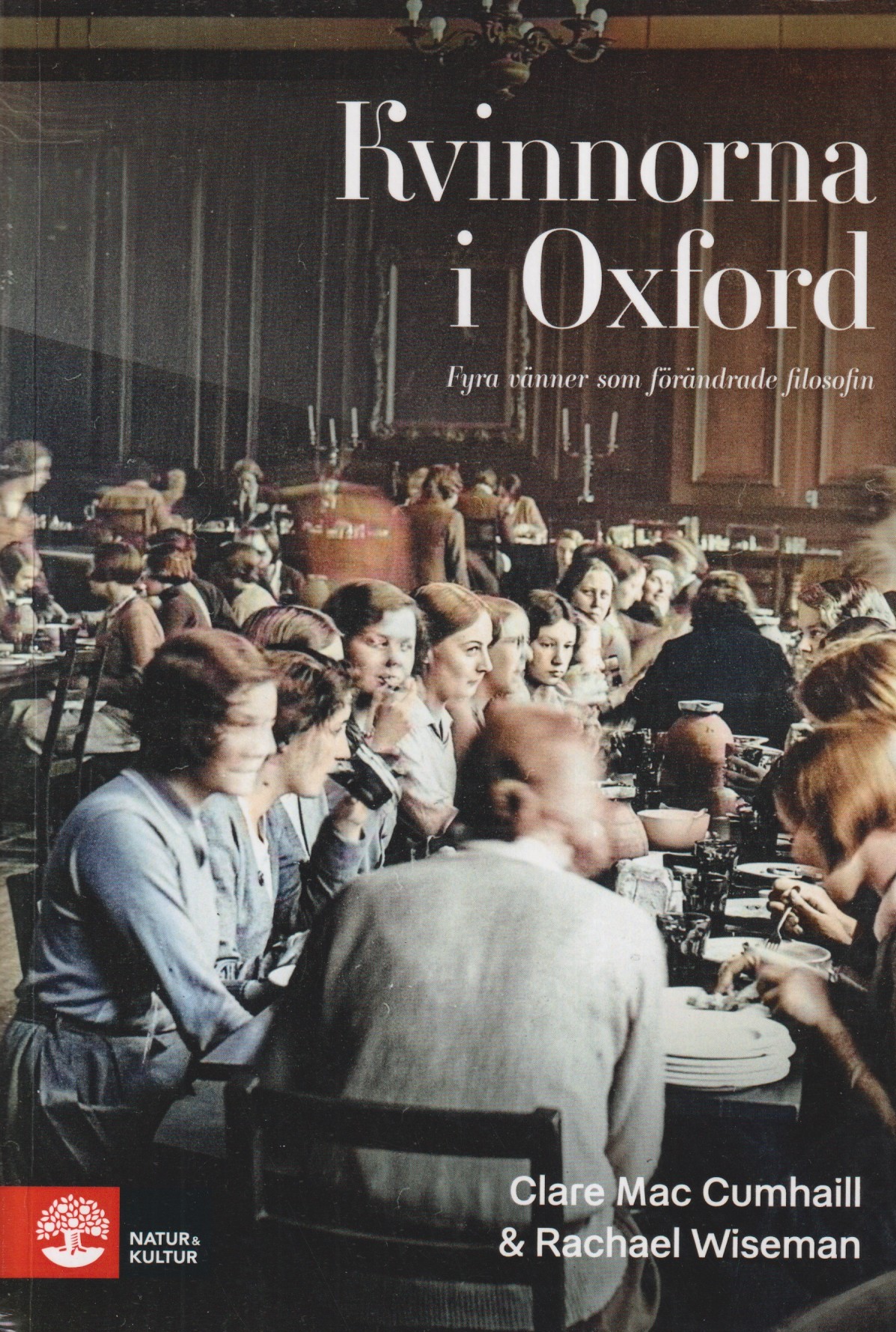 Kvinnorna i Oxford. Fyra vänner som förändrade filosofin. Översättning Peter Staffansson. [Utg. av] Natur & Kultur.