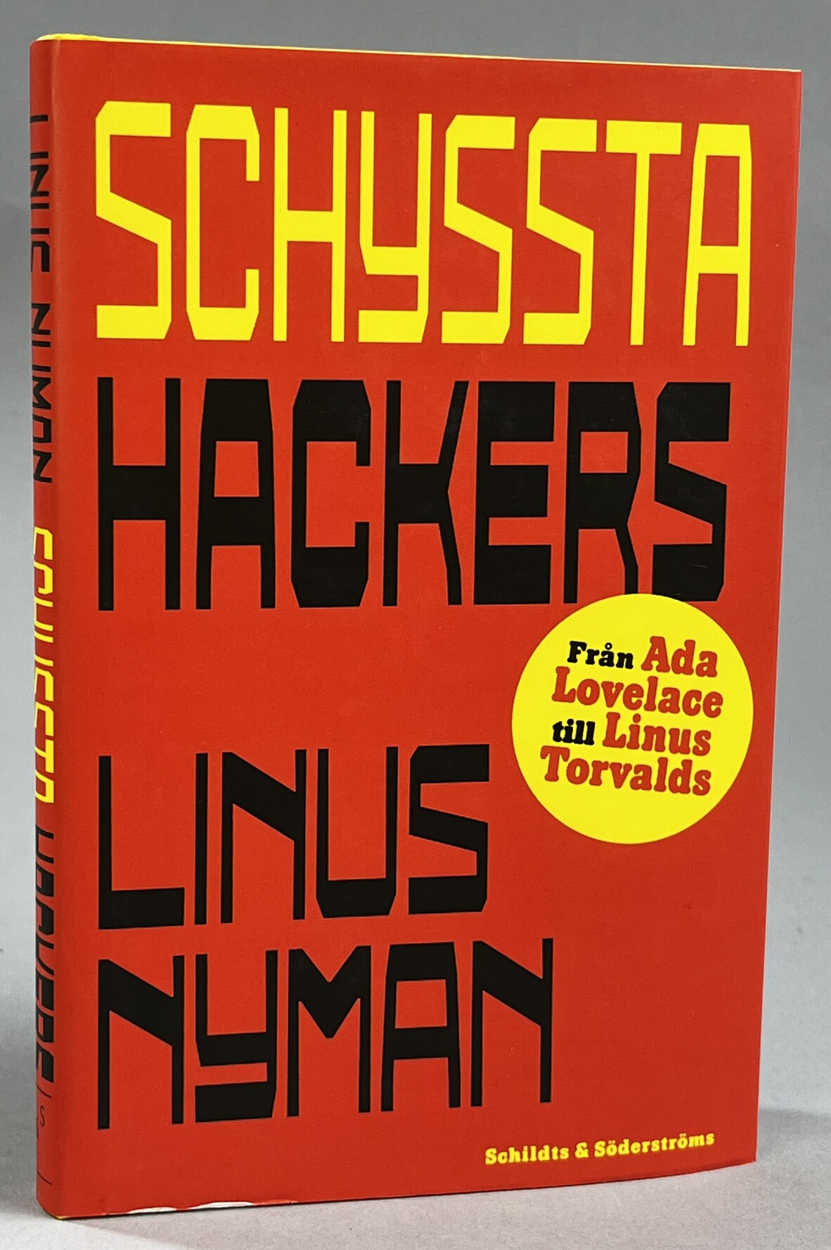 Schyssta hackers. Från Ada Lovelace till Linus Torvalds. [Utg. av] Schildts & Söderströms.