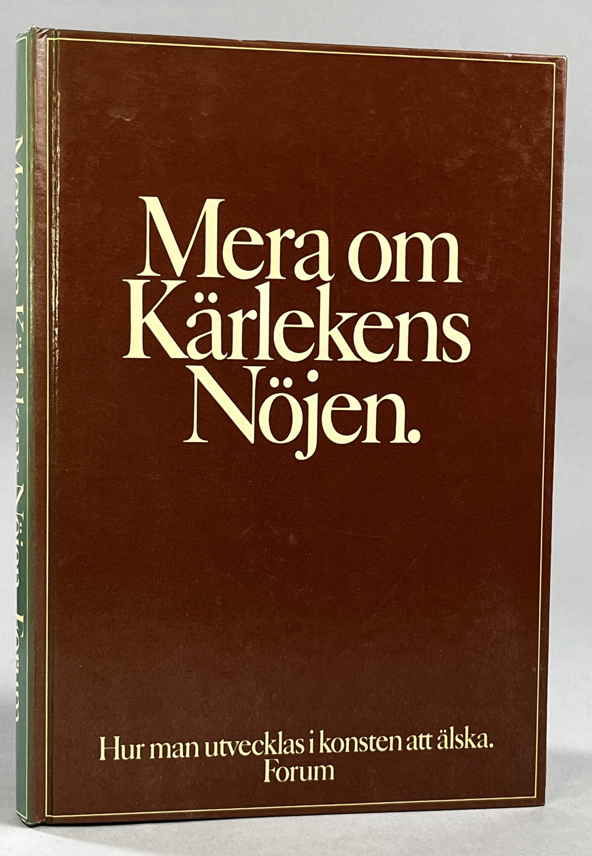 Mera om kärlekens nöjen. Hur man utvecklas i konsten att älska. Illustrationer av Charles Raymond och Christopher Foss. [Utg. av] Forum.