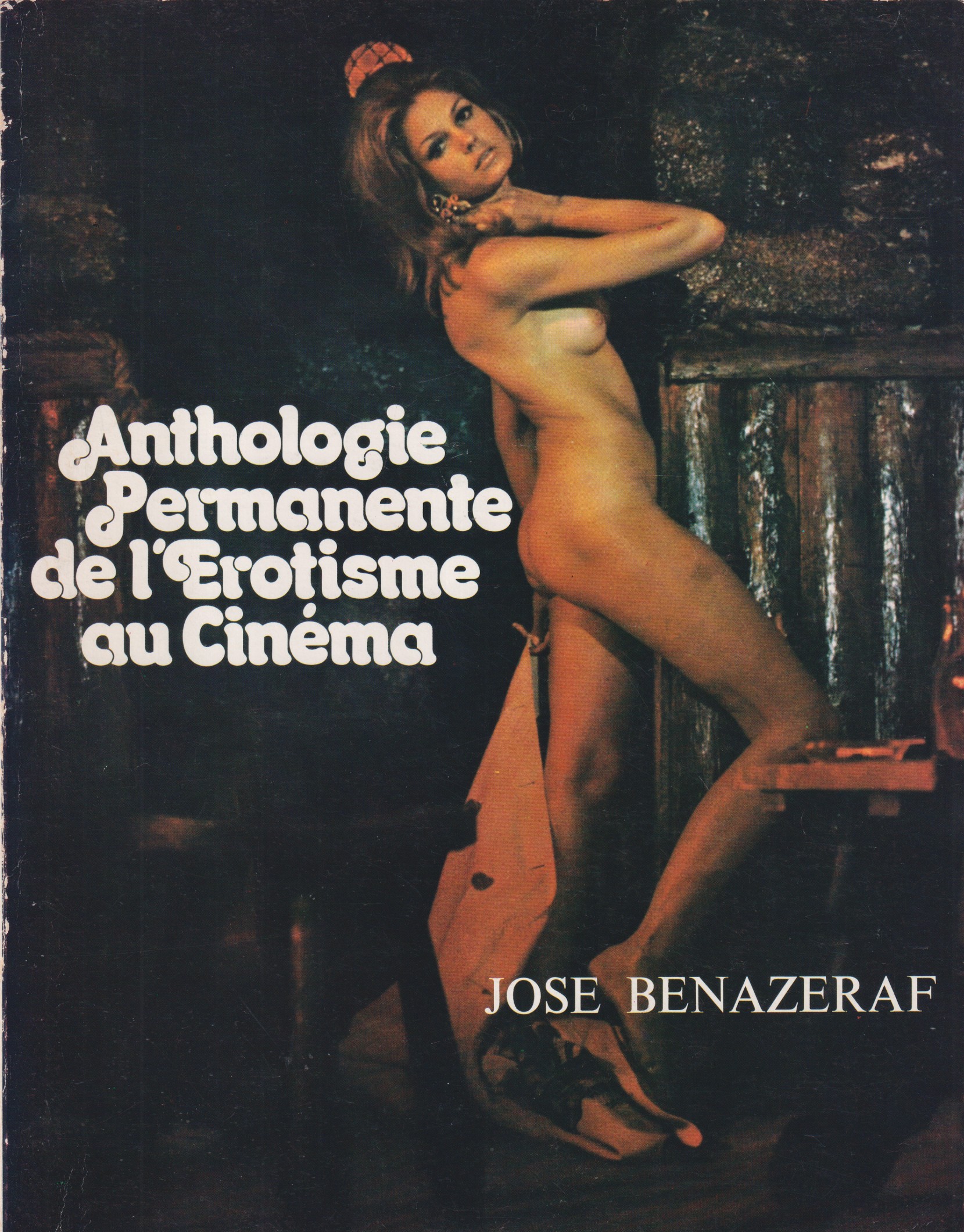 Jose Benazeraf. Anthologie permanente de l'Érotisme au Cinéma. Dirigée par Eric Losfeld.