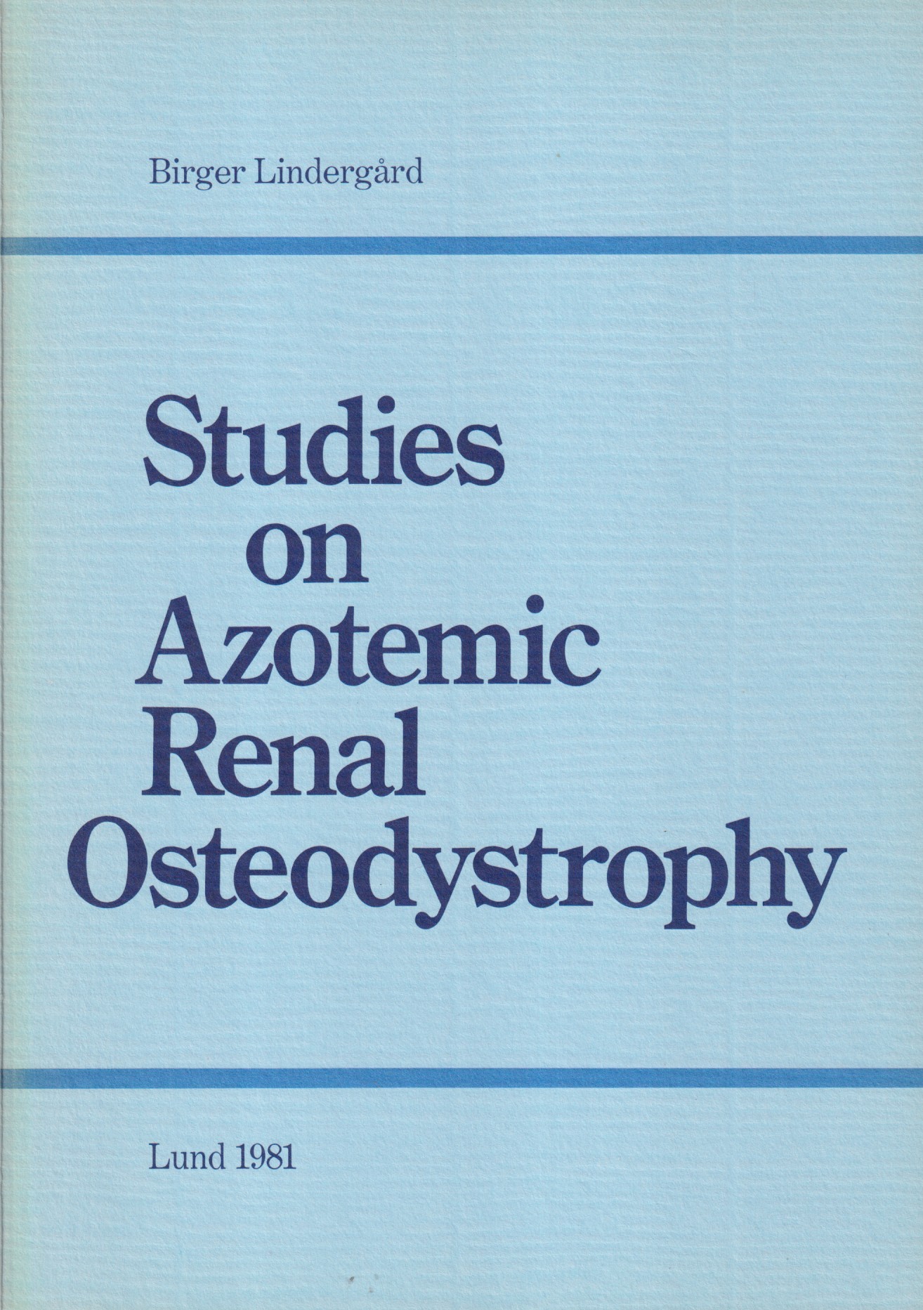 Studies on Azotemic Renal Osteodystrophy. [Utg. av] Gambro AB.