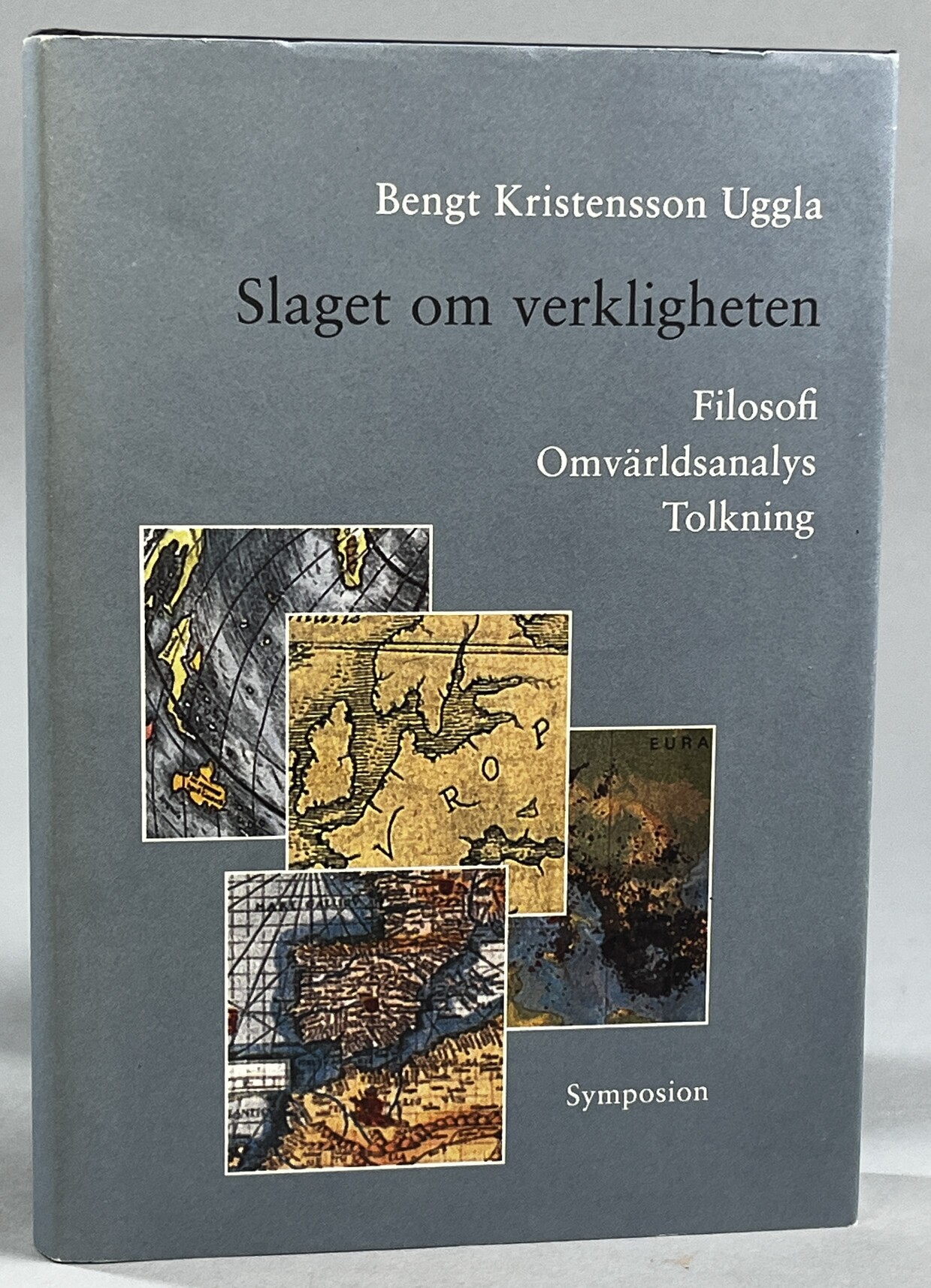 Slaget om verkligheten. Filosofi - omvärldsanalys - tolkning. [Utg. av] Brutus Östlings Bokförlag Symposion.