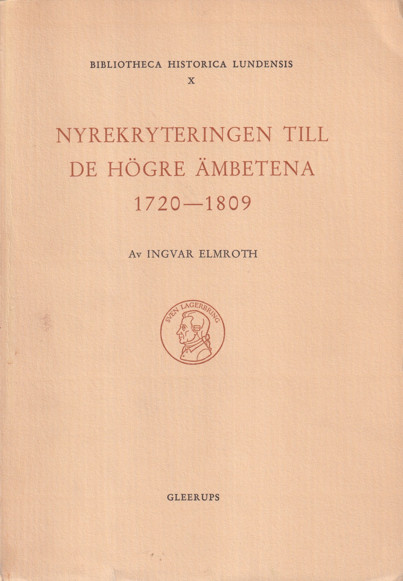 Nyrekryteringen till de högre ämbetena 1720-1809. En socialhistorisk studie. [Utg. av] CWK Gleerup.