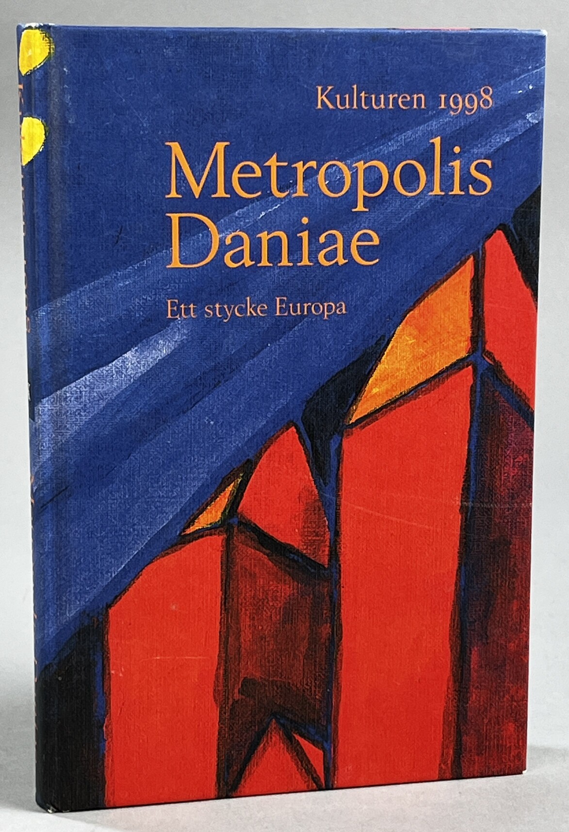 Kulturen 1998. Metropolis Daniae. Ett stycke Europa. En årsbok till medlemmarna av Kulturhistoriska föreningen för södra Sverige.