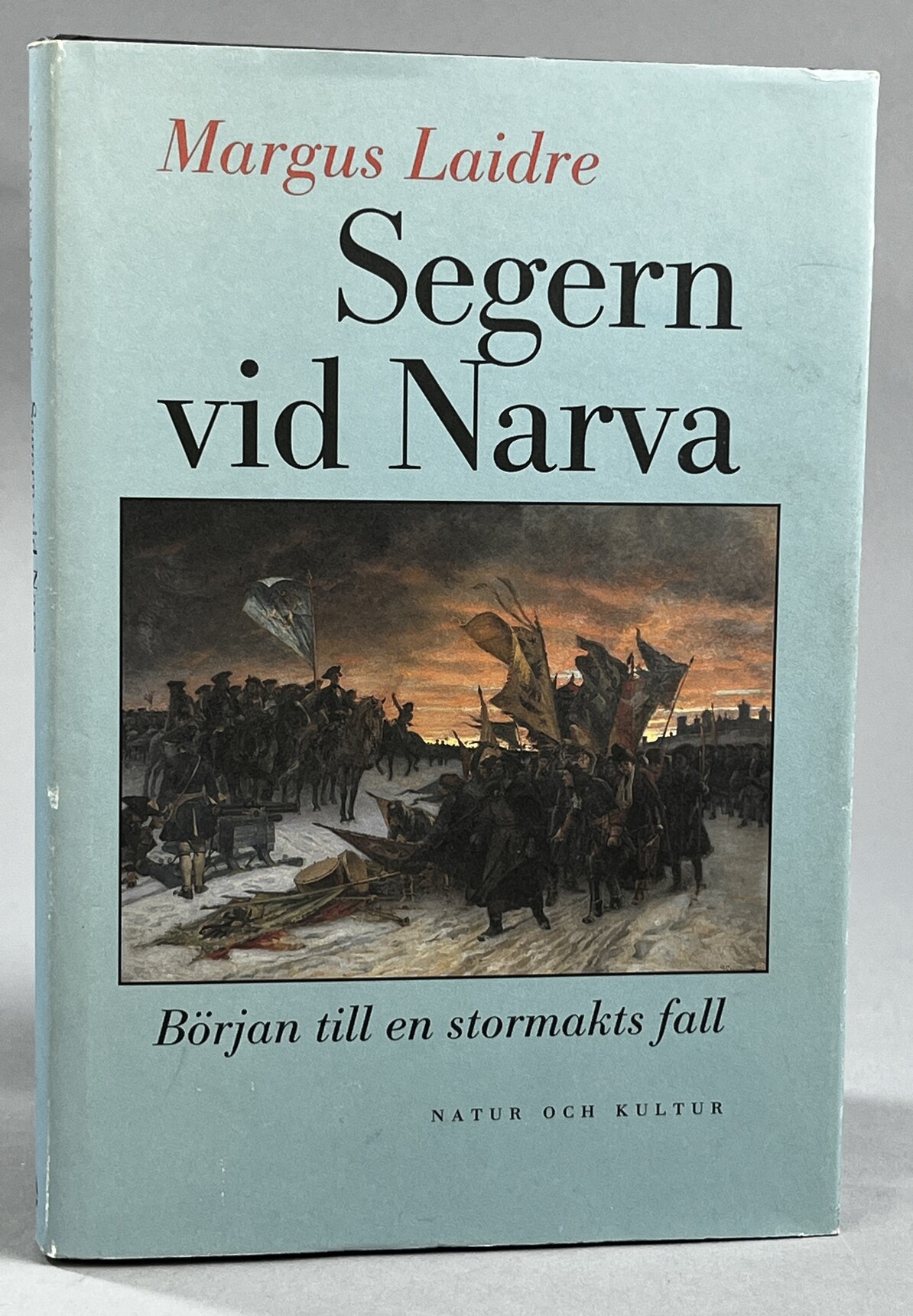 Segern vid Narva. Början till en stormakts fall. Översättning Enel Melberg. [Utg. av] Natur och Kultur.