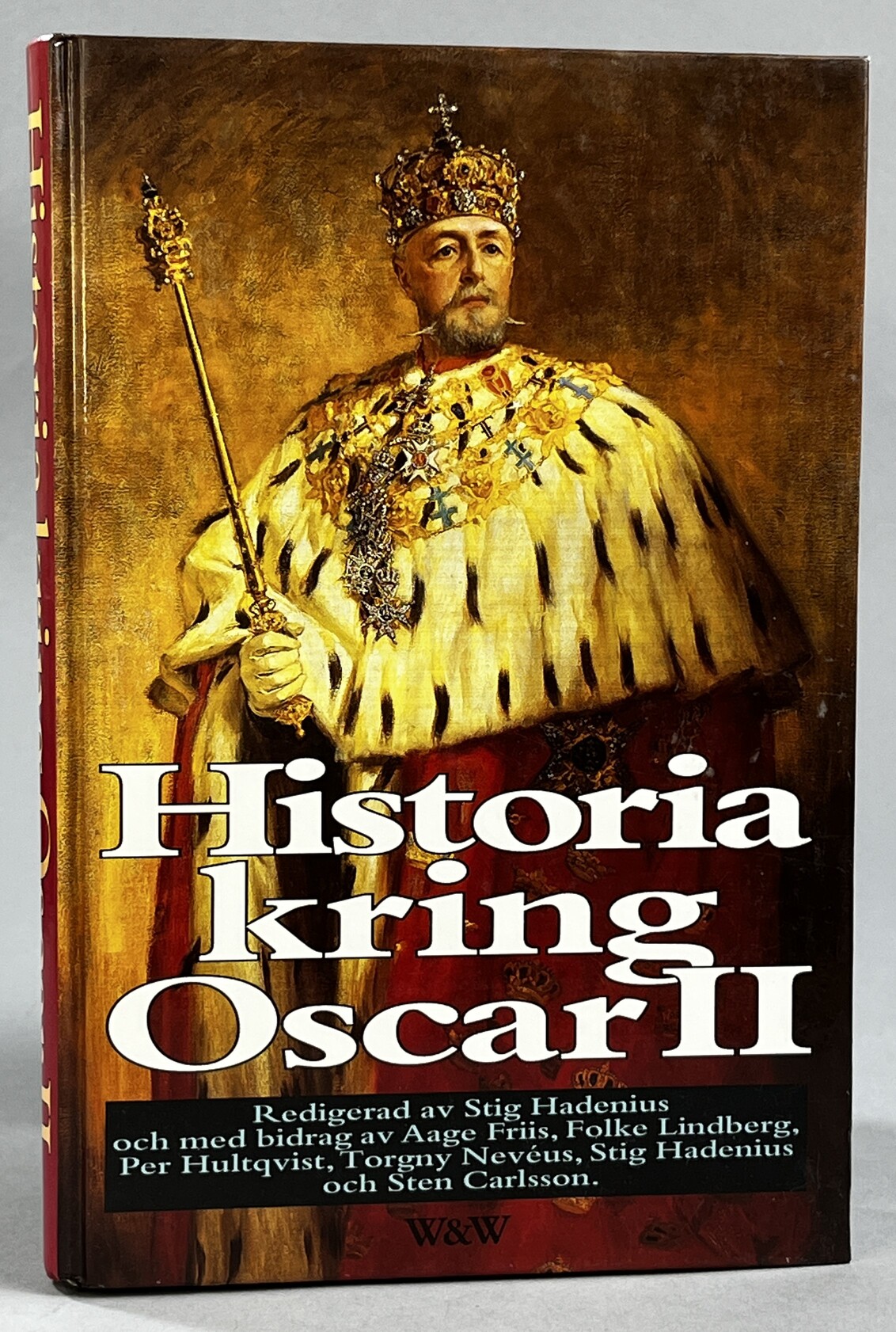 Historia kring Oscar II. Redigerad av Stig Hadenius och med bidrag av Aage Friis, Folke Lindberg, Per Hultqvist, Torgny Nevéus, Stig Hadenius och Sten Carlsson.