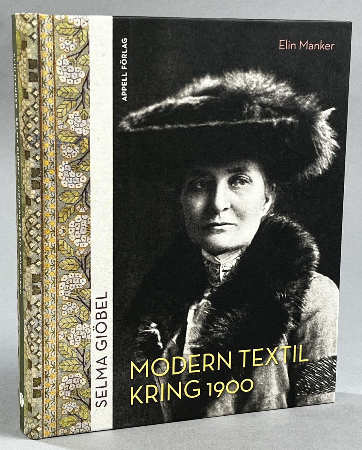Selma Giöbel. Modern textil kring 1900. [Utg. av] Appell förlag.