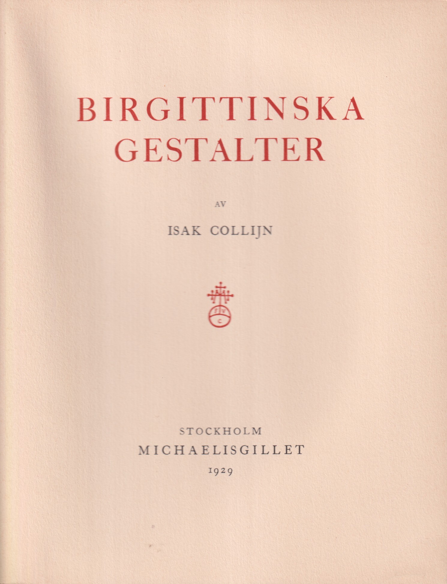 Birgittinska gestalter. Forskningar i italienska arkiv och bibliotek. [Utg. av] Michaelisgillet.