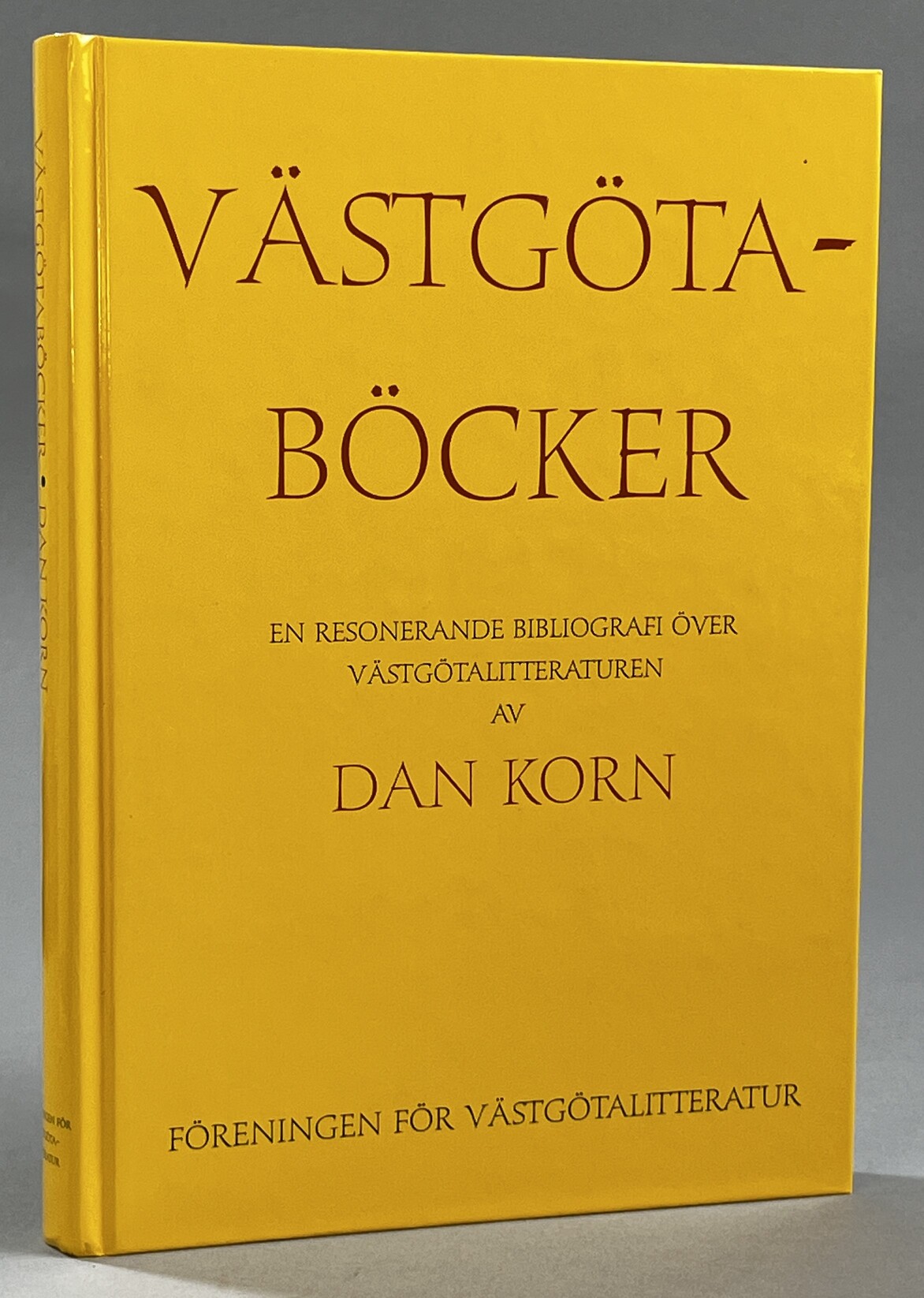 Västgötaböcker. En resonerande bibliografi över västgötalitteraturen. [Utg. av] Föreningen för Västgötalitteratur.