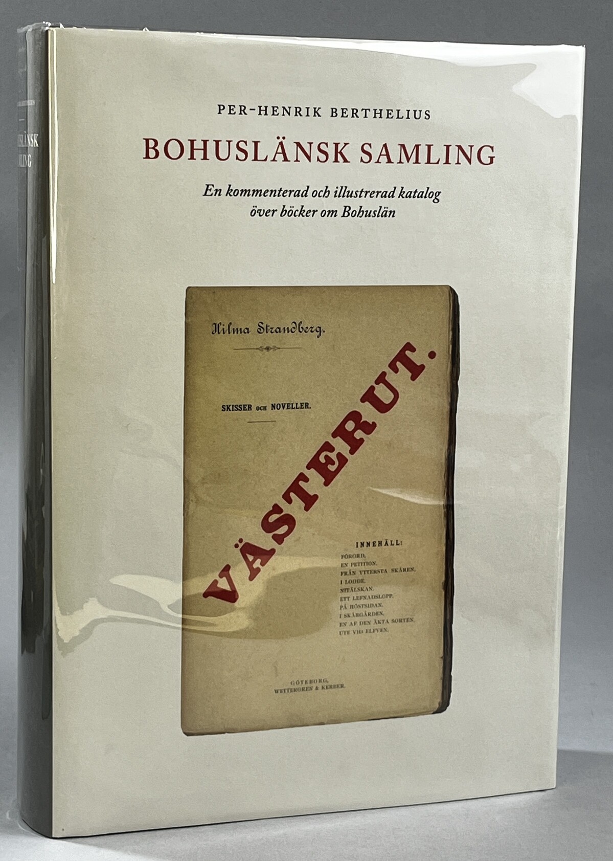 Bohuslänsk samling. En kommenterad och illustrerad katalog över böcker om Bohuslän. Från 1600-talets tillfällestryck till dagens hembygdsskildringar. [Utg. av] Panacé, Särö.