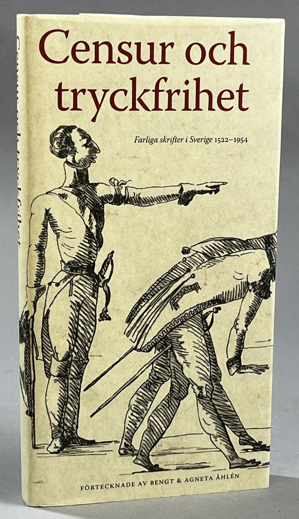 Censur och tryckfrihet. Farliga skrifter i Sverige 1522-1954. Förtecknade av Bengt & Agneta Åhlén. [Utg. av] Ordfront.