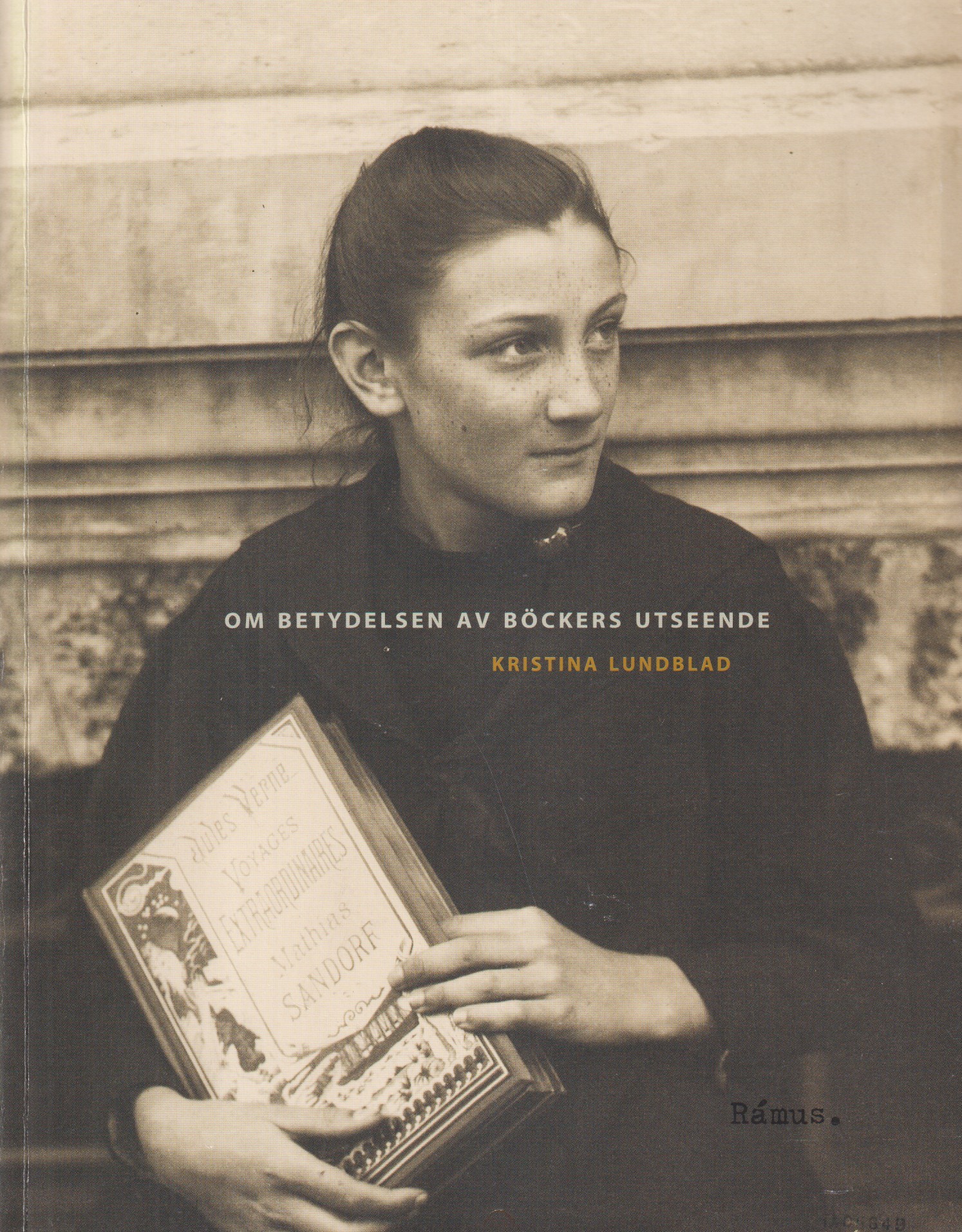 Om betydelsen av böckers utseende. Det svenska förlagsbandets framväxt och etablering under perioden 1840-1914 med särskild hänsyn till dekorerade klotband. En studie av bokbandens formgivning, teknik och relation till frågor om modernitet och materiell kultur. [Utg. av] Rámus.