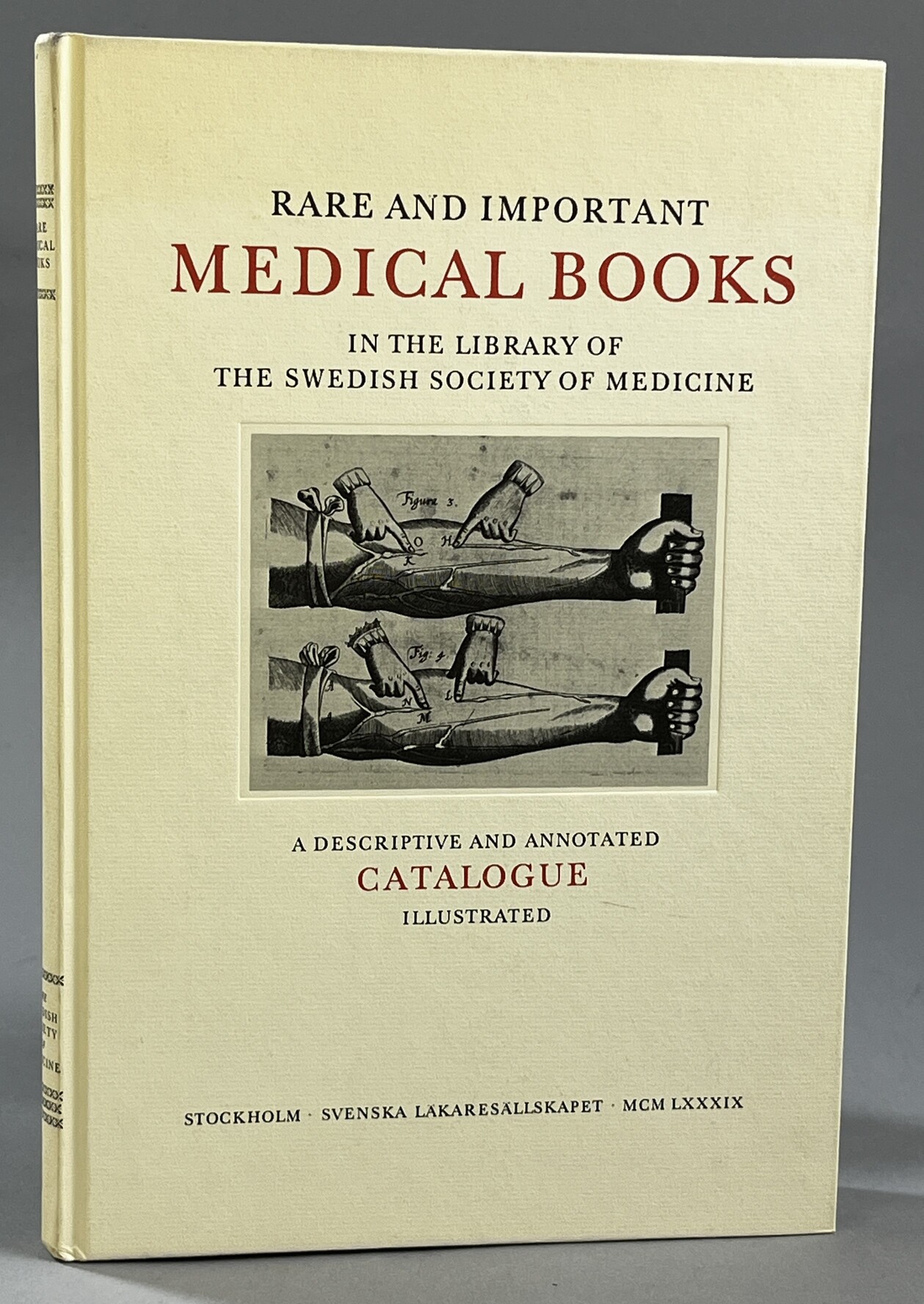 Rare and important medical books in the Library of the Swedish Society of Medicine. A descriptive and annotated catalogue.