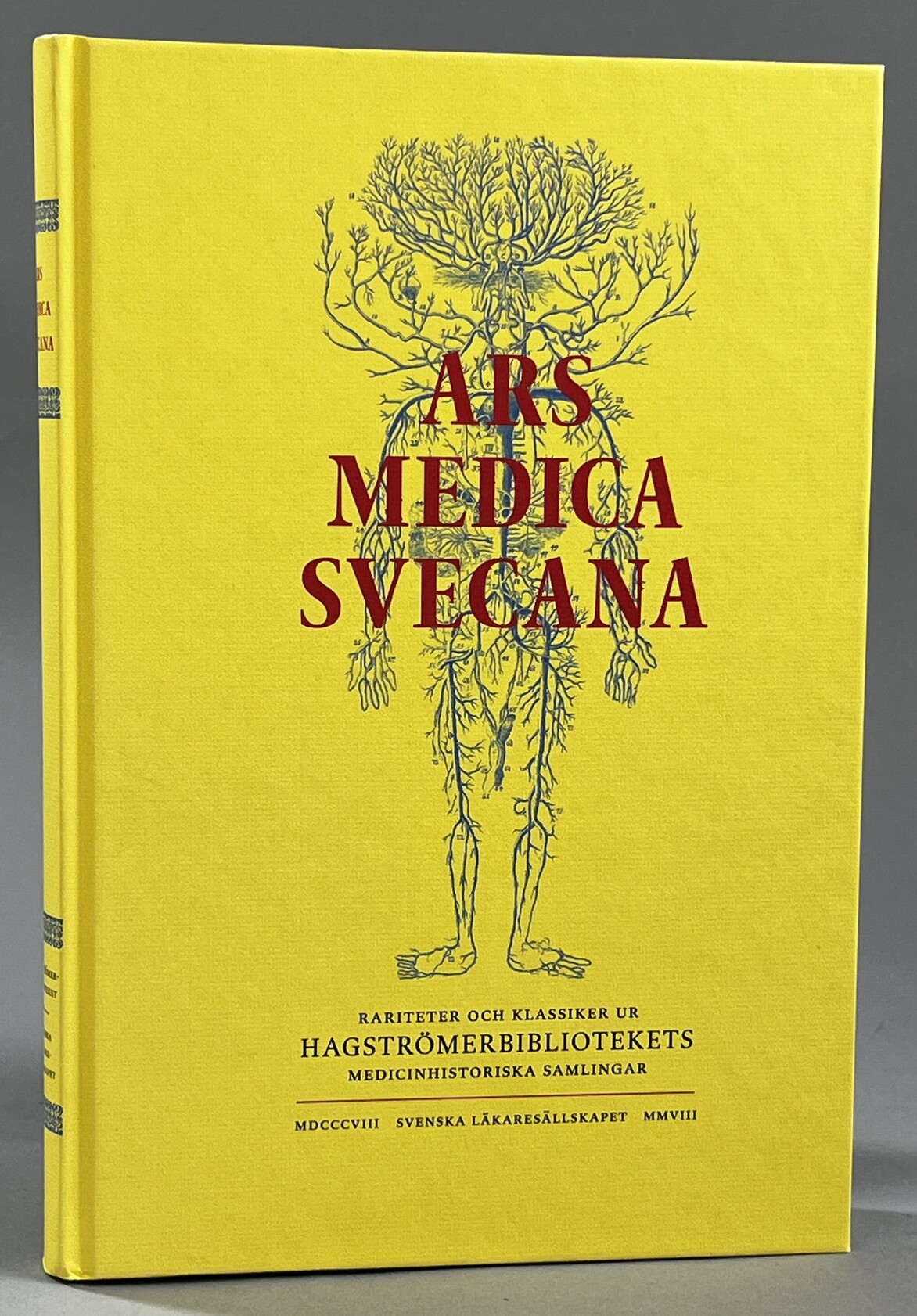 Ars medica svecana. Svensk läkekonst genom fem sekler 1571-1921. Rariteter & klassiker ur Hagströmerbibliotekets medicinhistoriska samling. Sammanställd. [Utg. av] Svenska Läkaresällskapet.