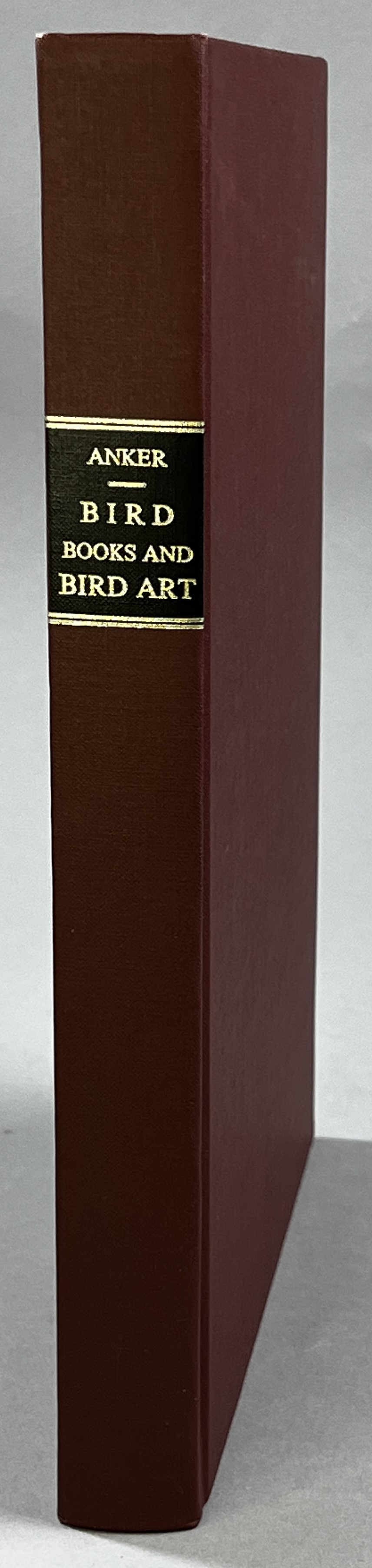 Bird books and bird art. An outline of the literary history and iconography of descriptive ornithology. Based Principally on the Collection of Books Containing Plates with Figures of Birds and Their Eggs Now in the University Library at Copenhagen and Including a Catalogue of These Works. Written and compiled by Jean Anker.
