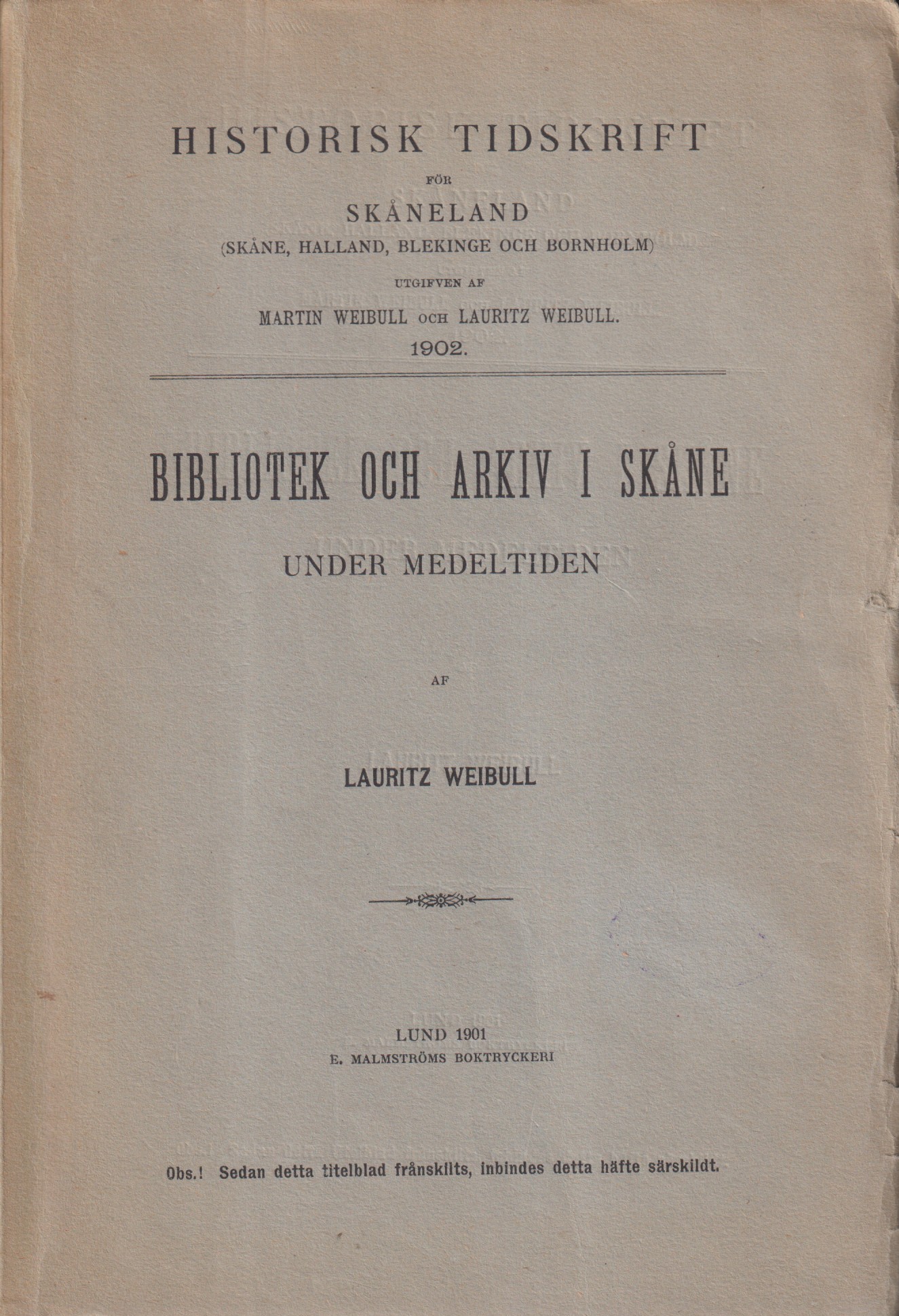 Bibliotek och arkiv i Skåne under medeltiden af Lauritz Weibull.