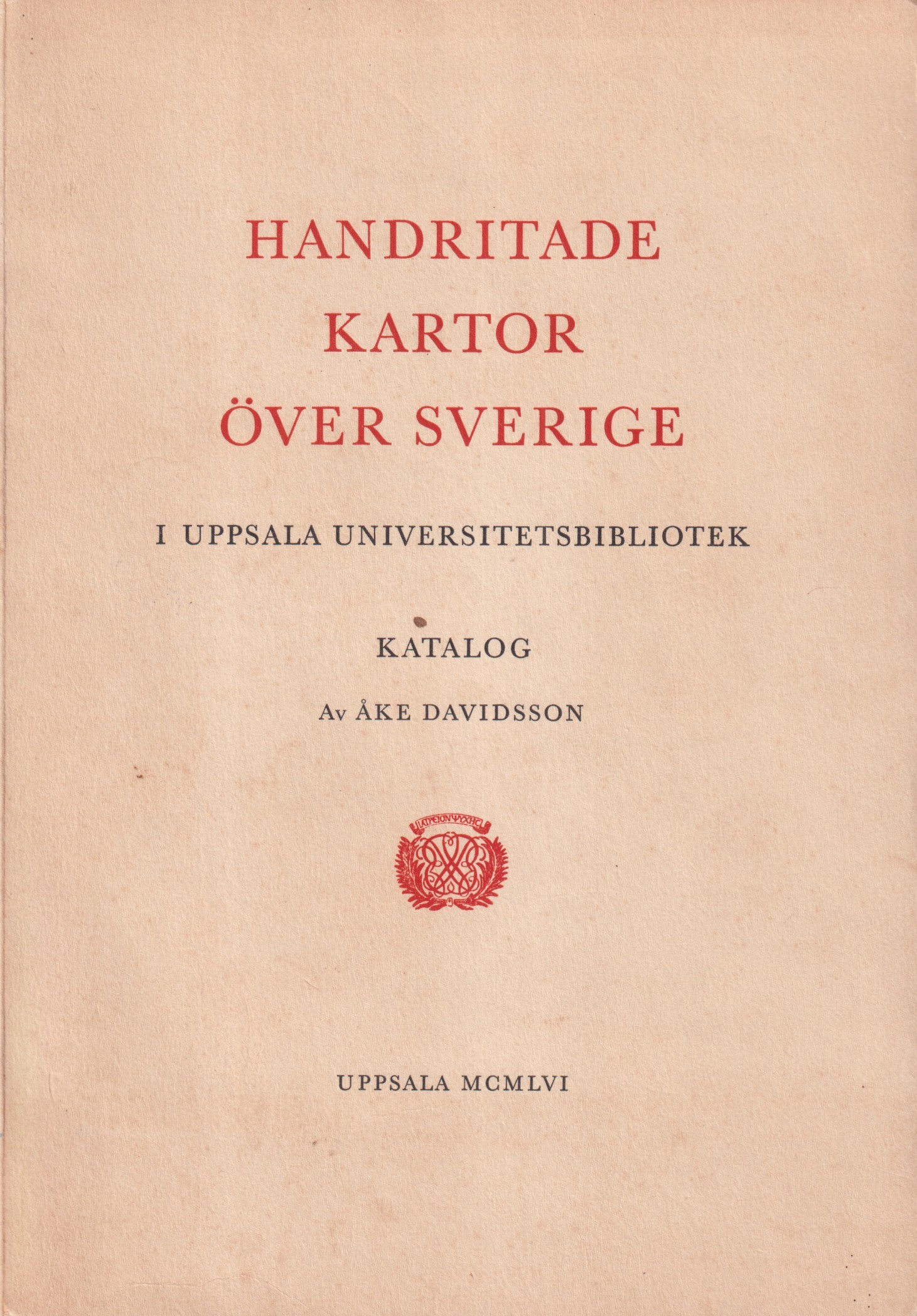 Handritade kartor över Sverige i Uppsala universitetsbibliotek. Katalog av Åke Davidsson.