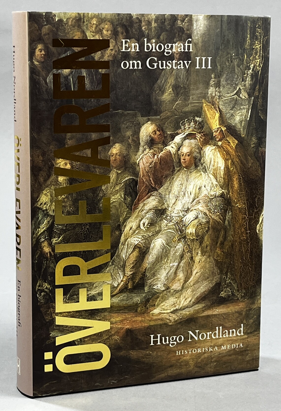 Överlevaren. En biografi om Gustav III. [Utg. av] Historiska Media.