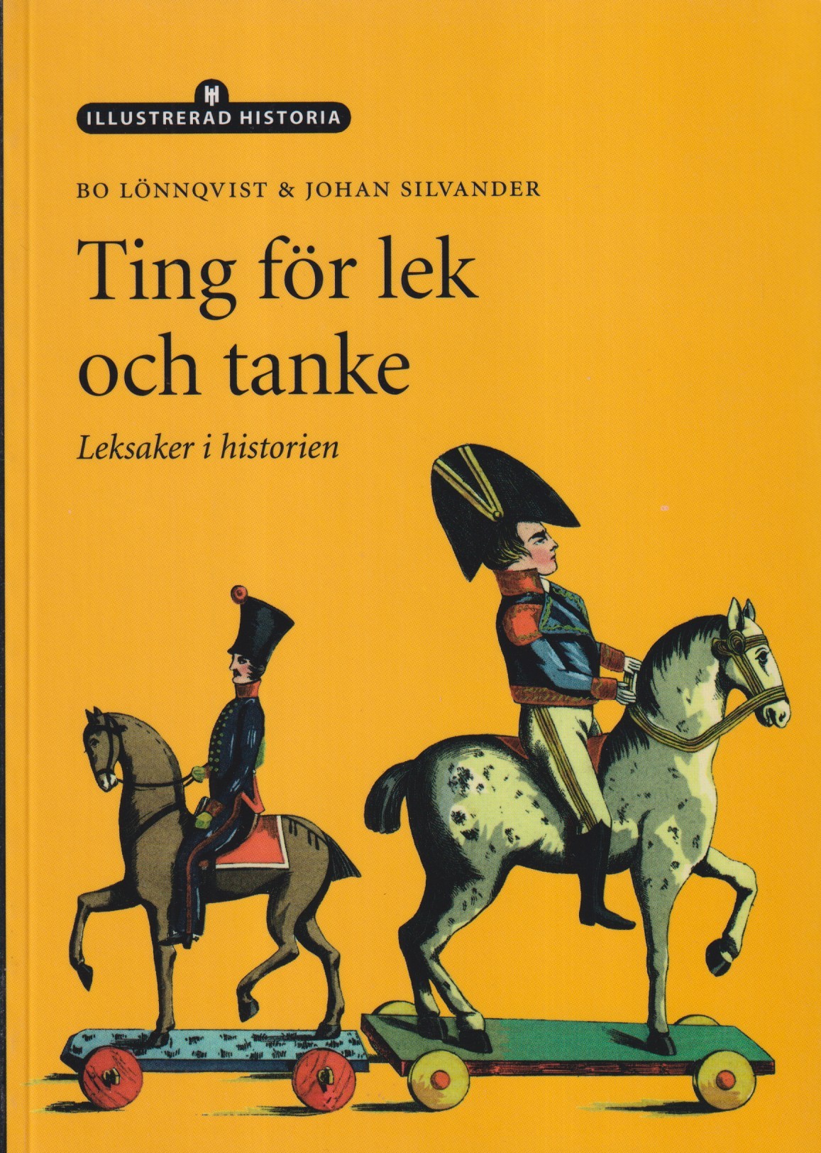 Ting för lek och tanke. Leksaker i historien. [Utg. av] Historisk Media.