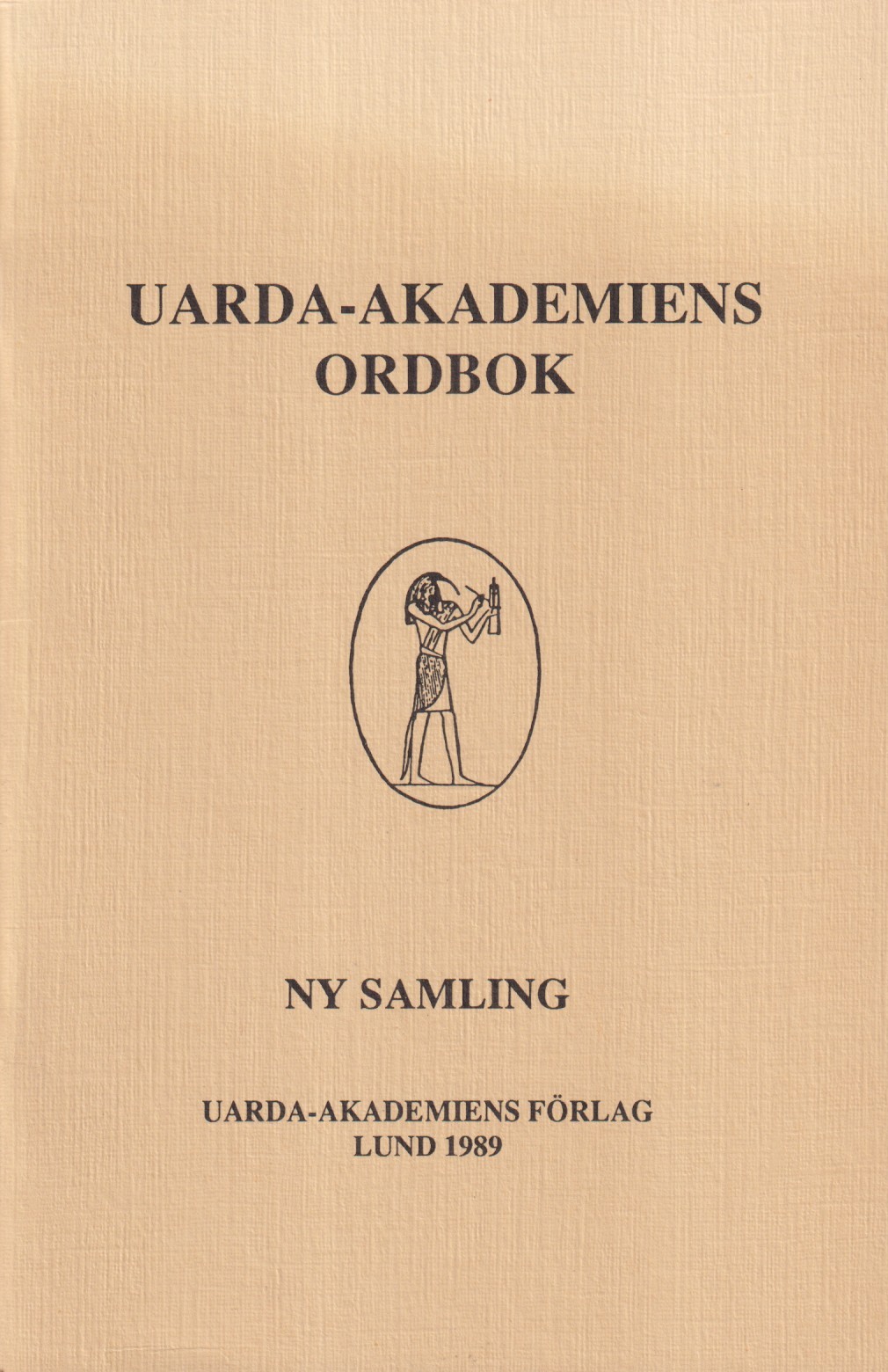 Uarda-akademiens ordbok. Ny samling. [Utg. av] Uarda-akademiens förlag.