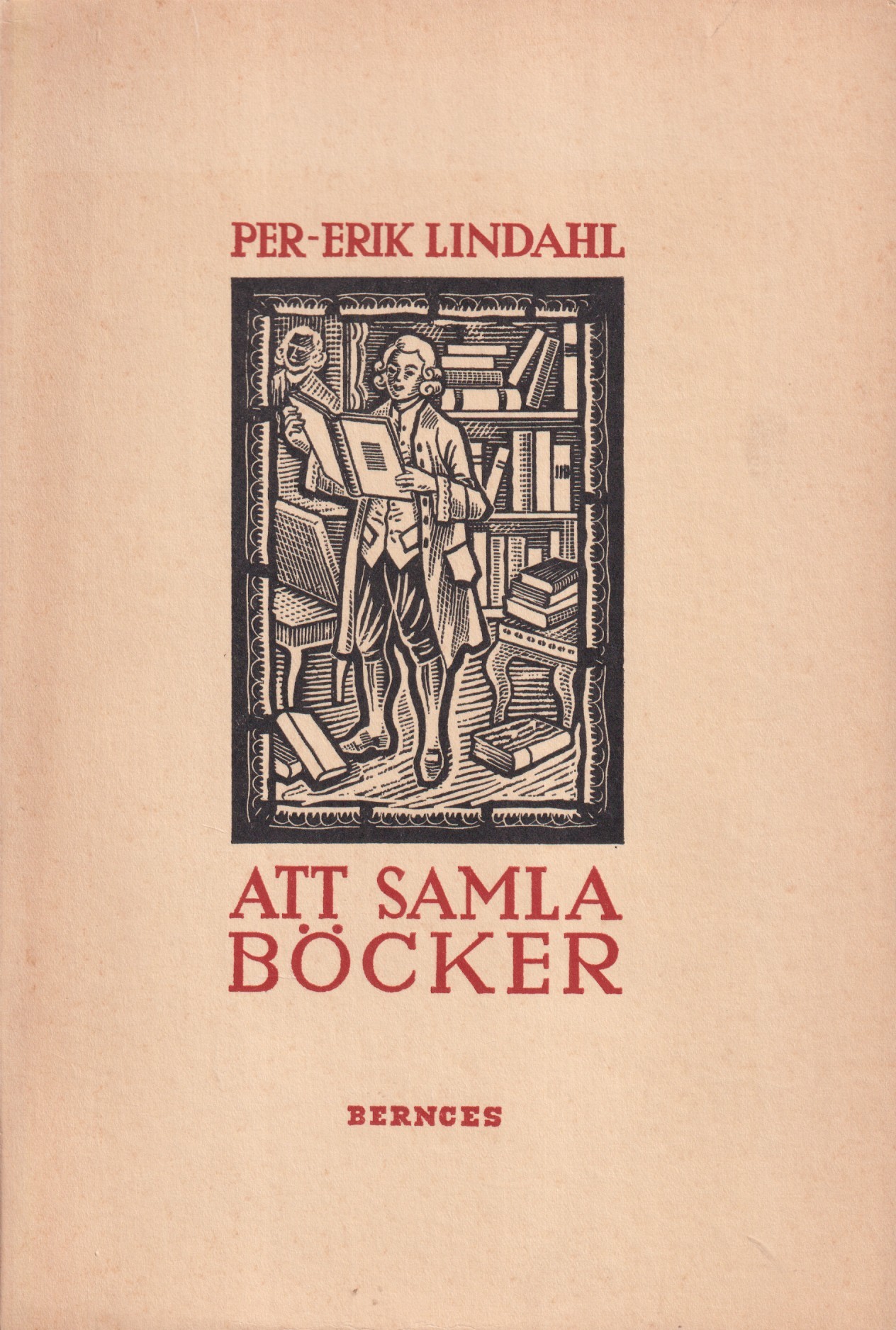Att samla böcker. Samlarteknik och några samlarområden. [Utg. av] Bernces Förlag.